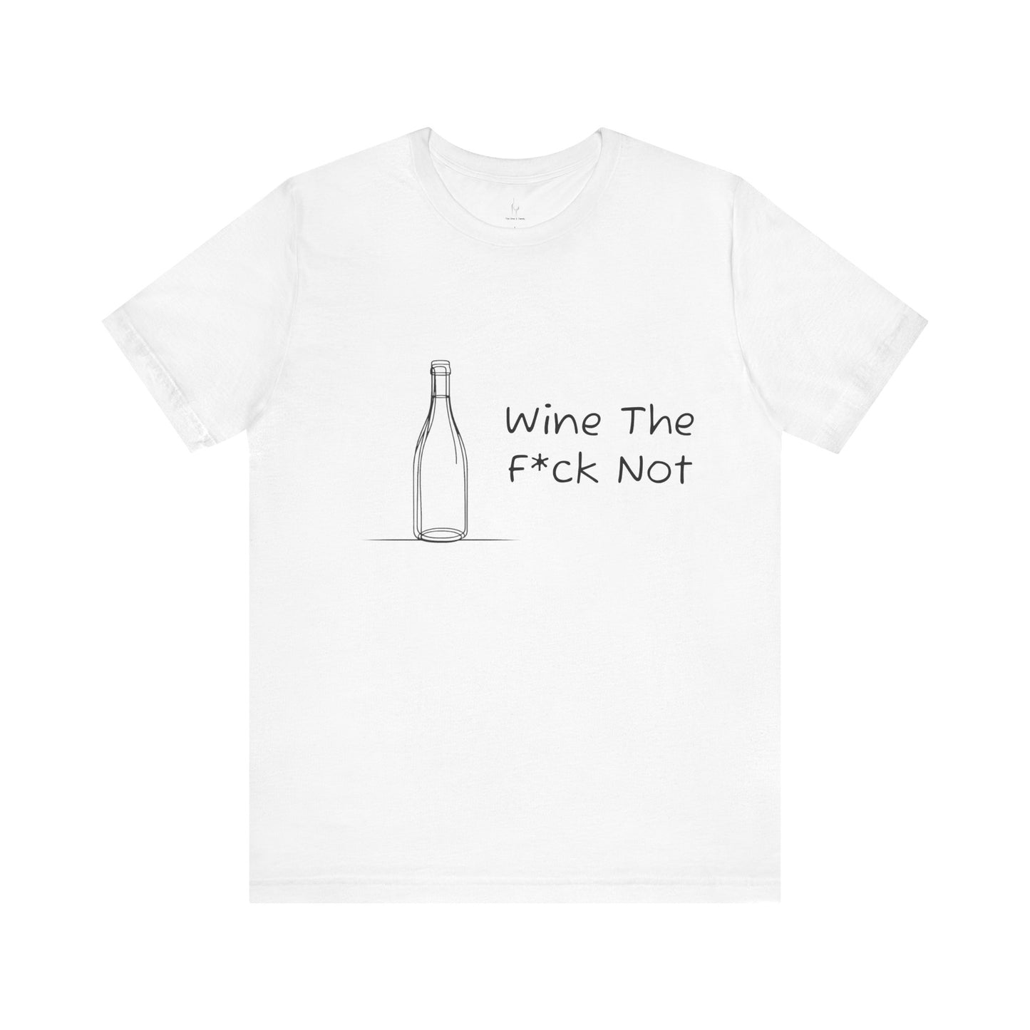 Wine The F*ck Not Jersey Short Sleeve Tee