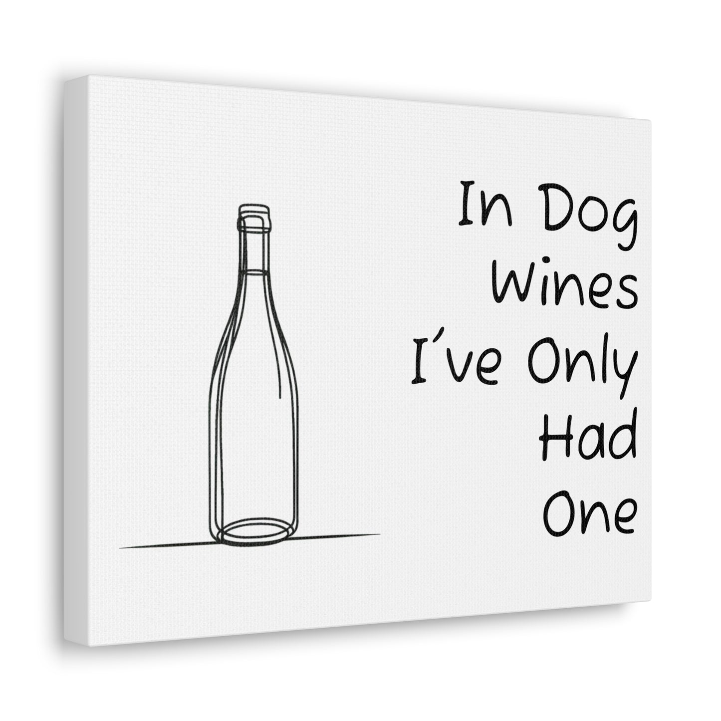 In Dog Wines... Canvas Gallery Wrap