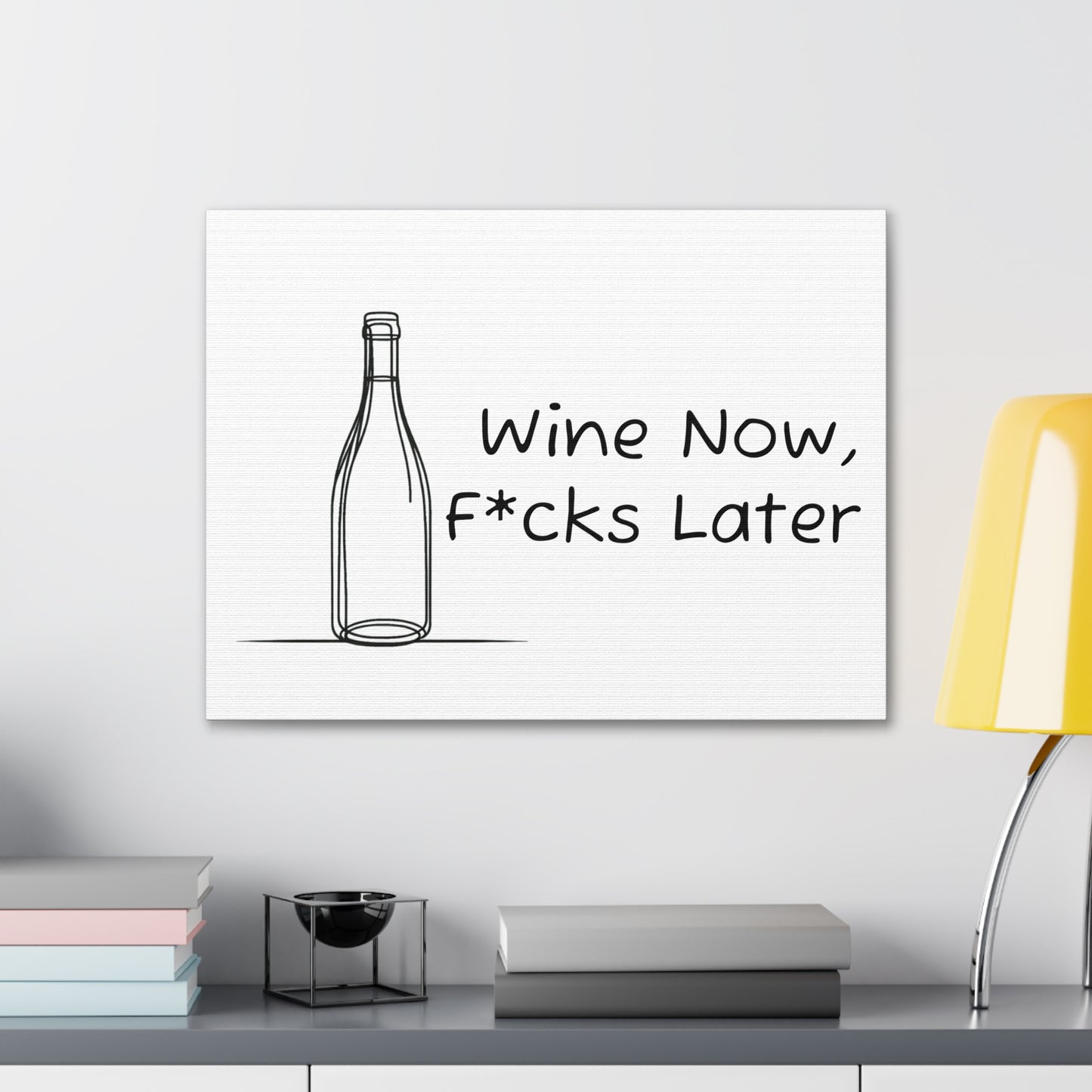 Wine Now, F*cks Later Canvas Gallery Wrap
