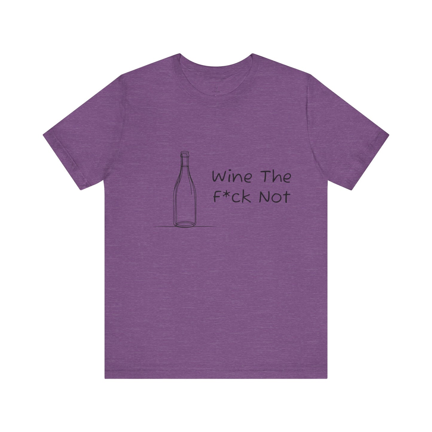 Wine The F*ck Not Jersey Short Sleeve Tee
