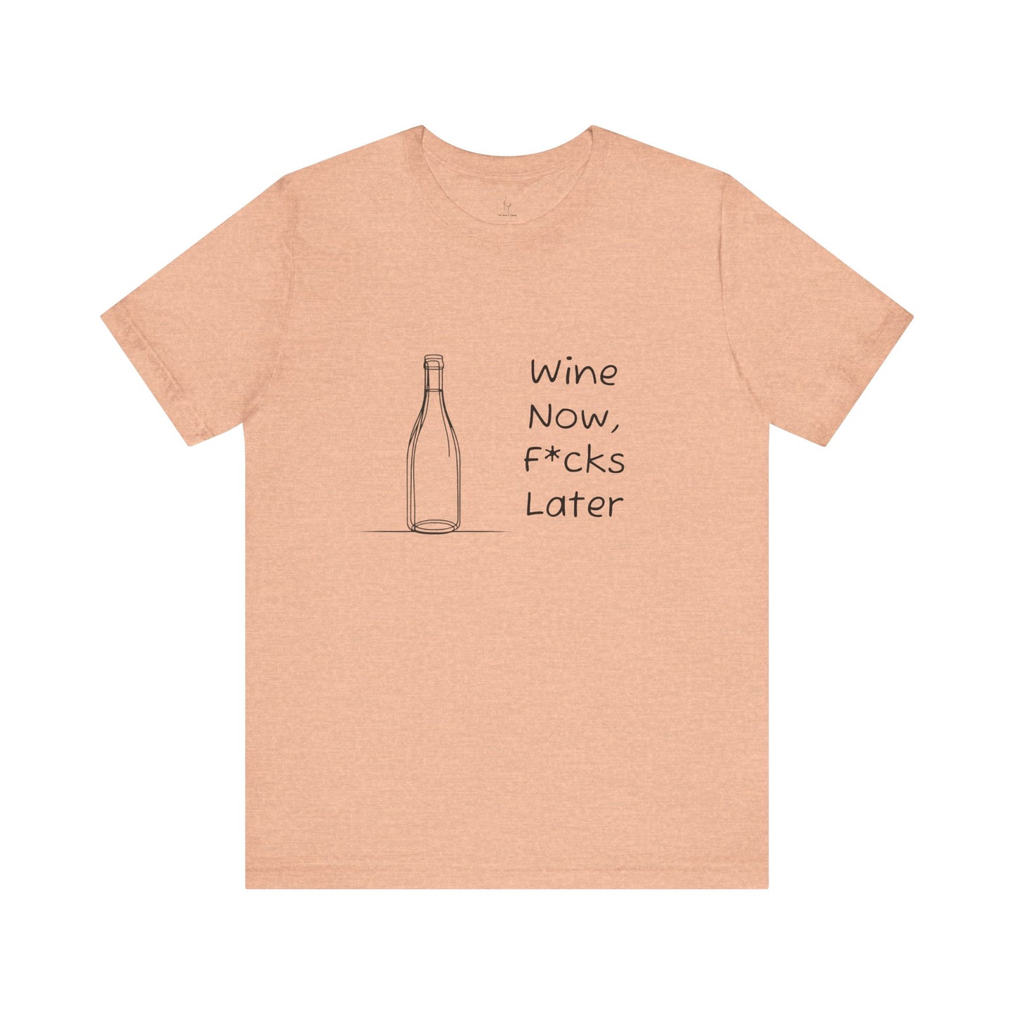 Wine Now, F*cks Later Jersey Short Sleeve Tee