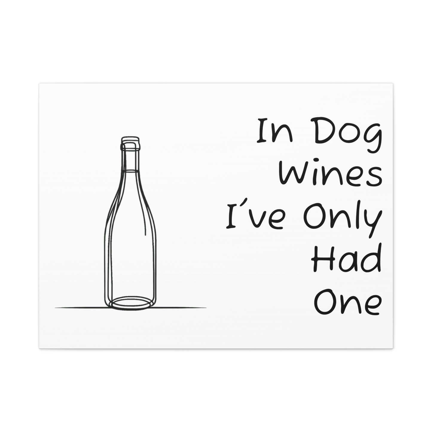 In Dog Wines... Canvas Gallery Wrap