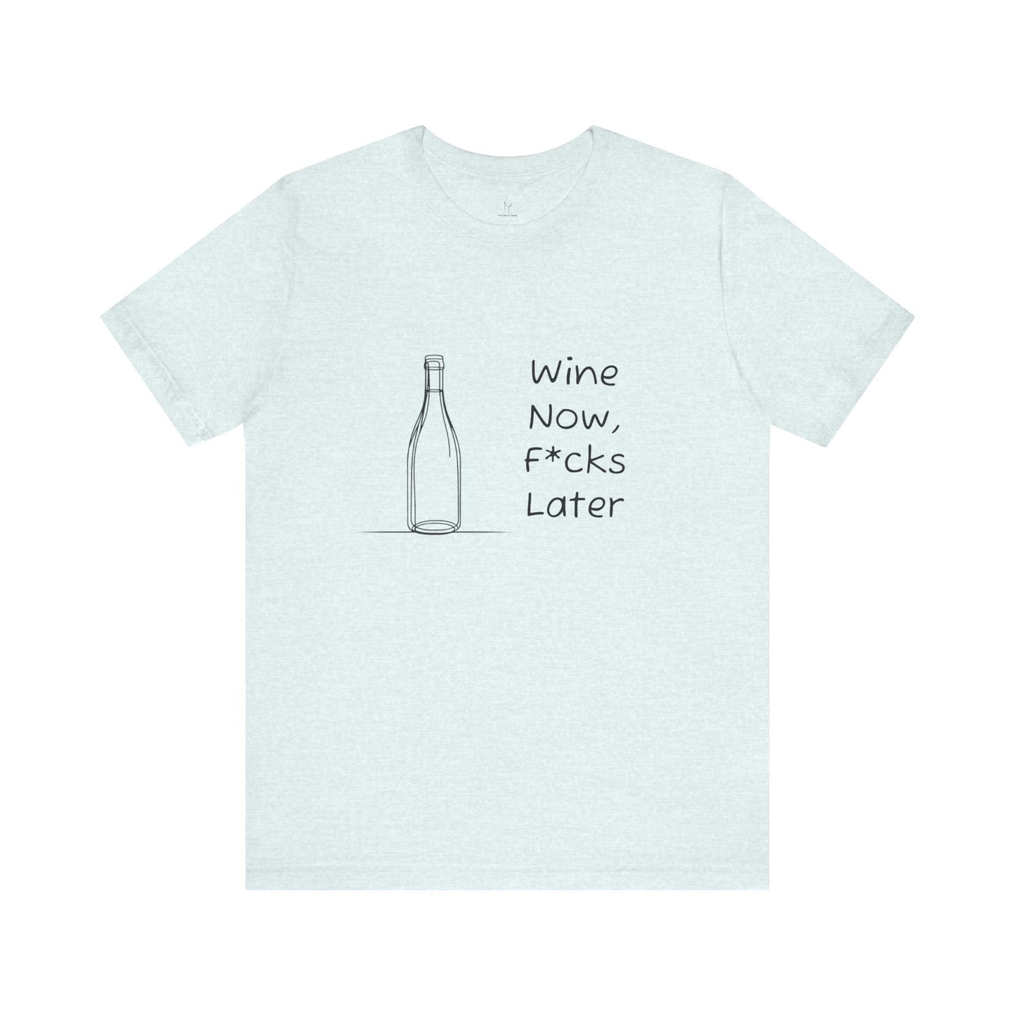 Wine Now, F*cks Later Jersey Short Sleeve Tee