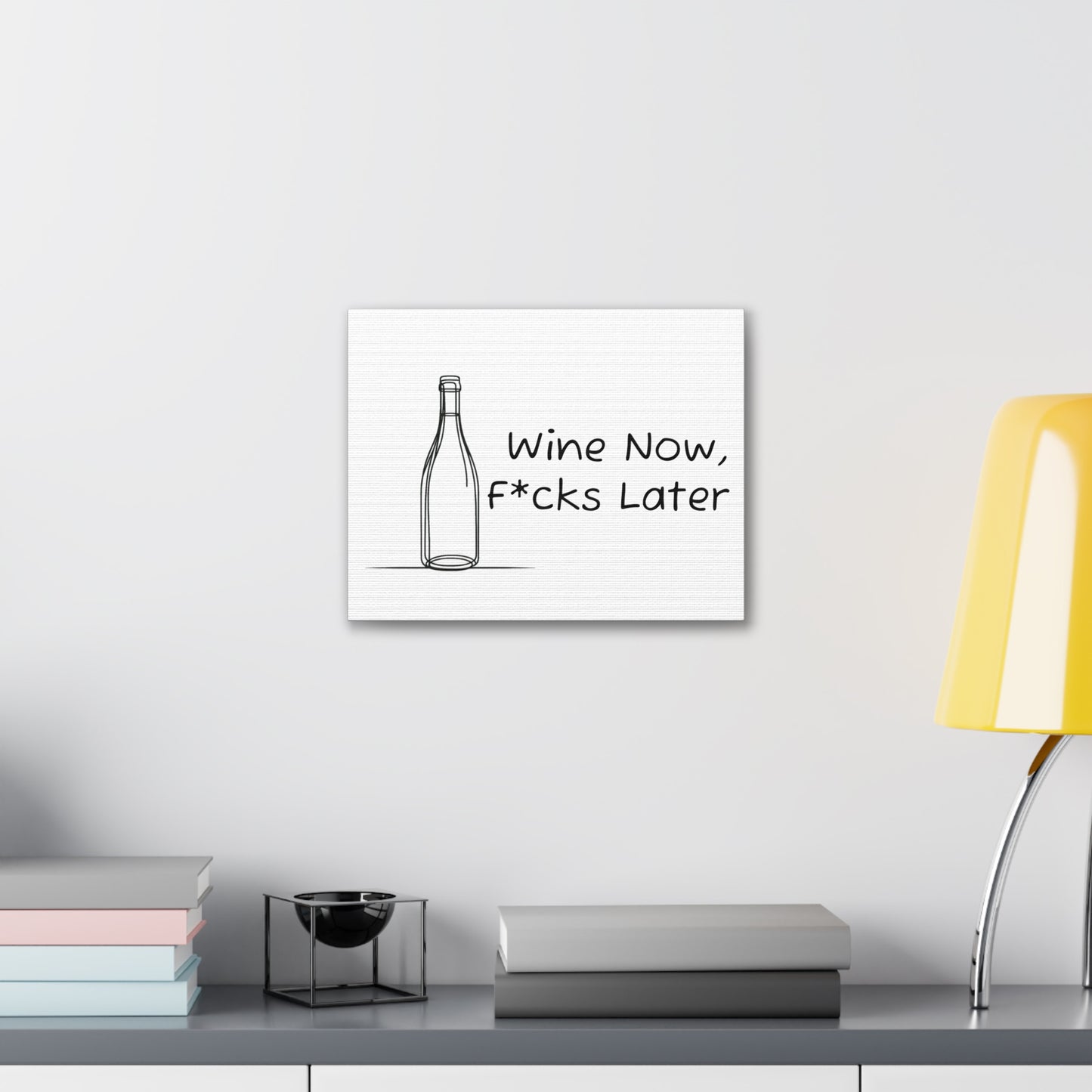 Wine Now, F*cks Later Canvas Gallery Wrap