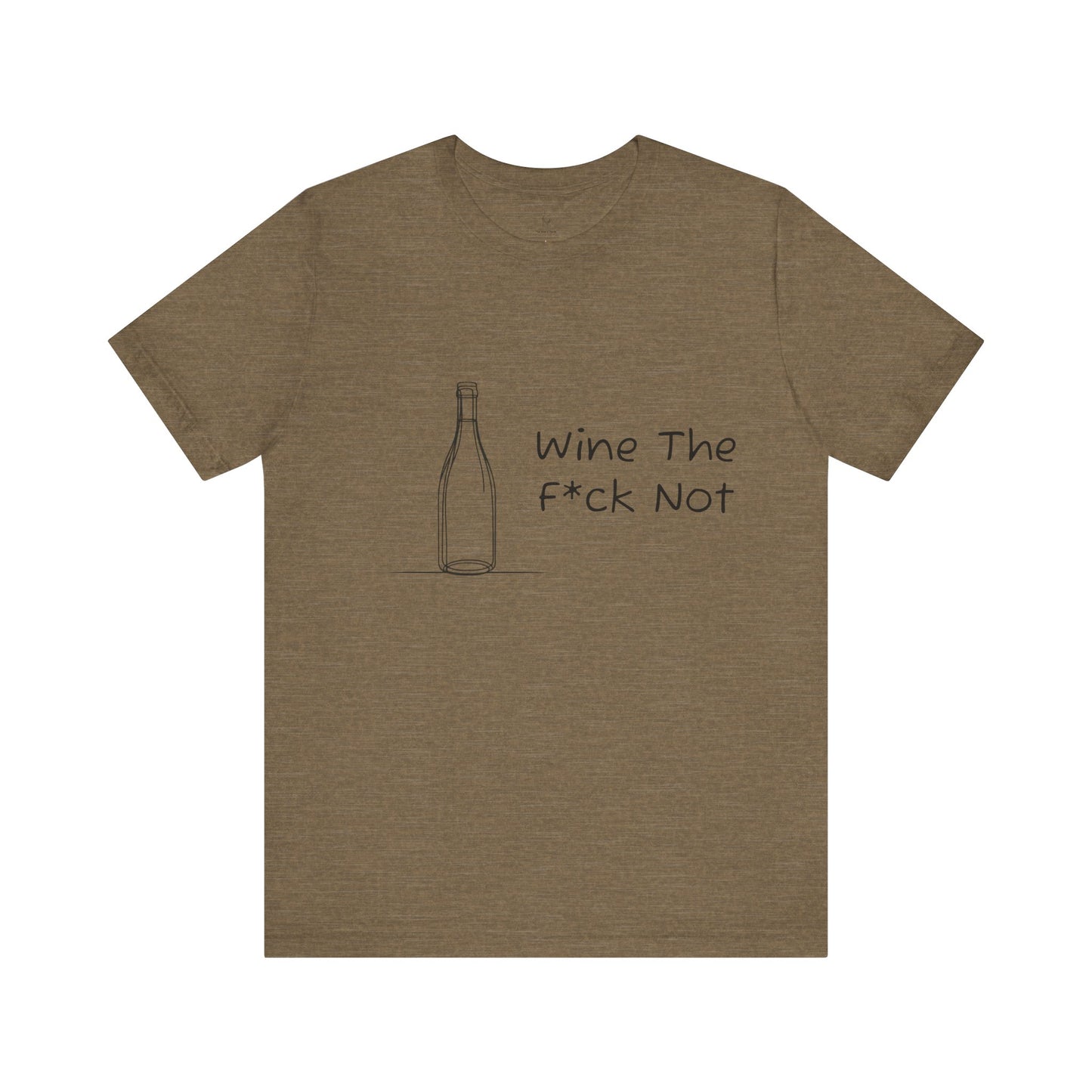 Wine The F*ck Not Jersey Short Sleeve Tee