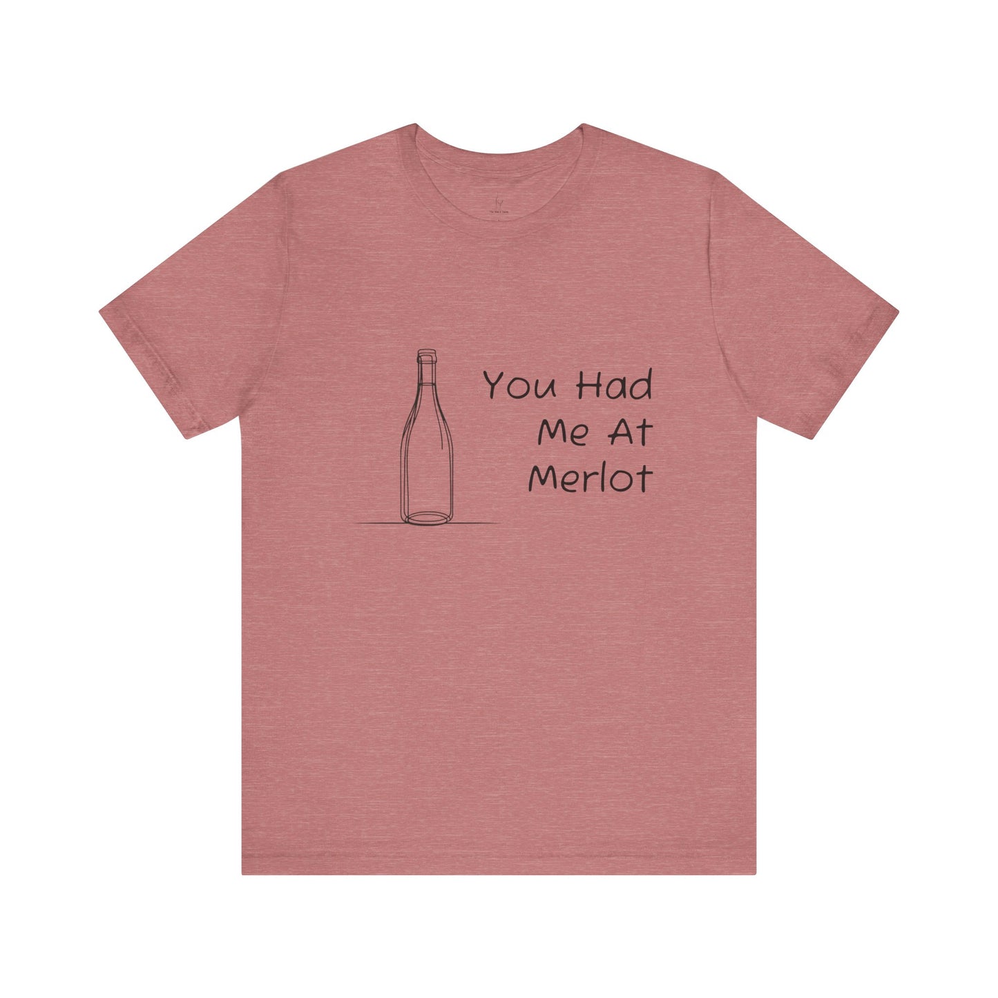 You Had Me At Merlot Jersey Short Sleeve Tee
