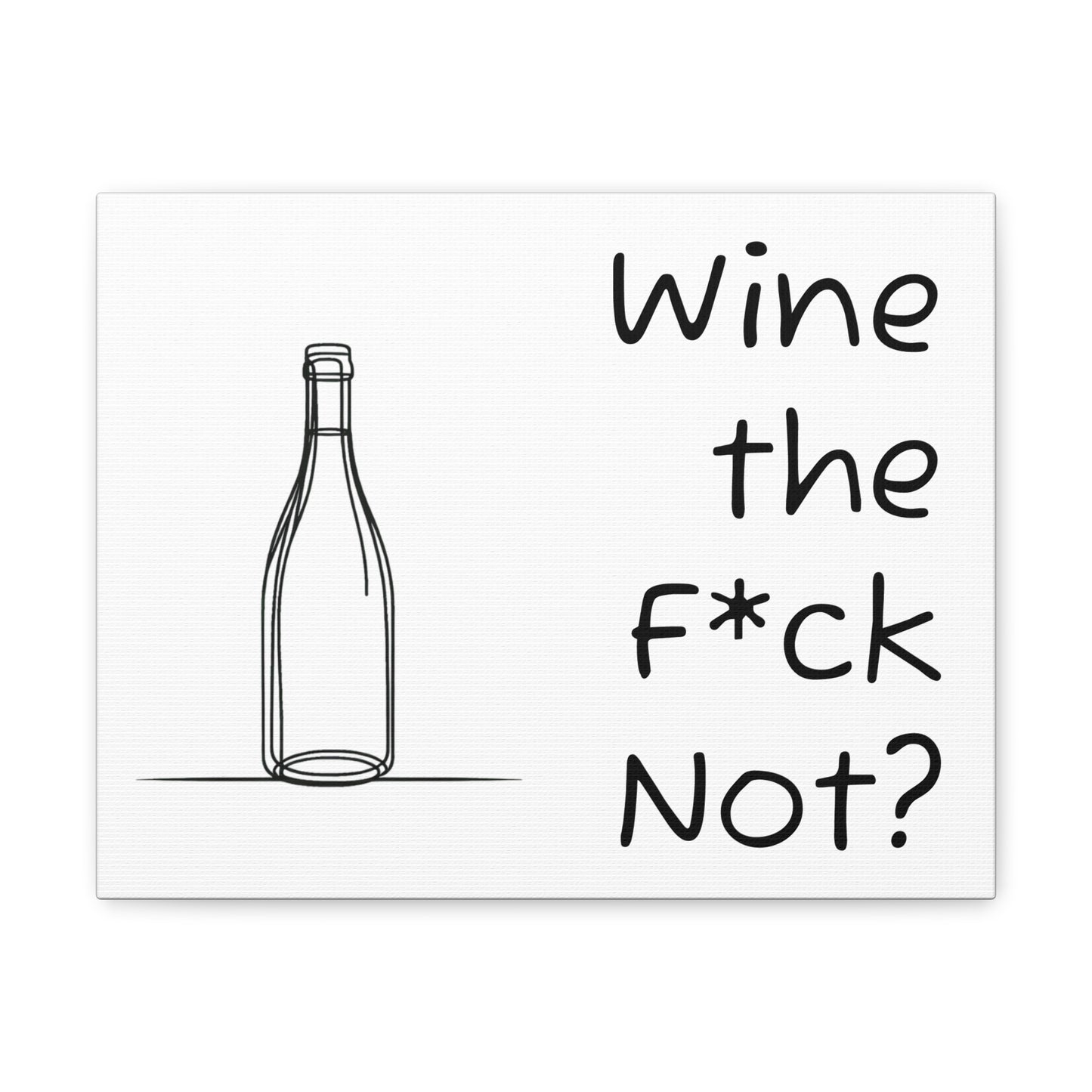 Wine the F*ck Not? Canvas Gallery Wrap