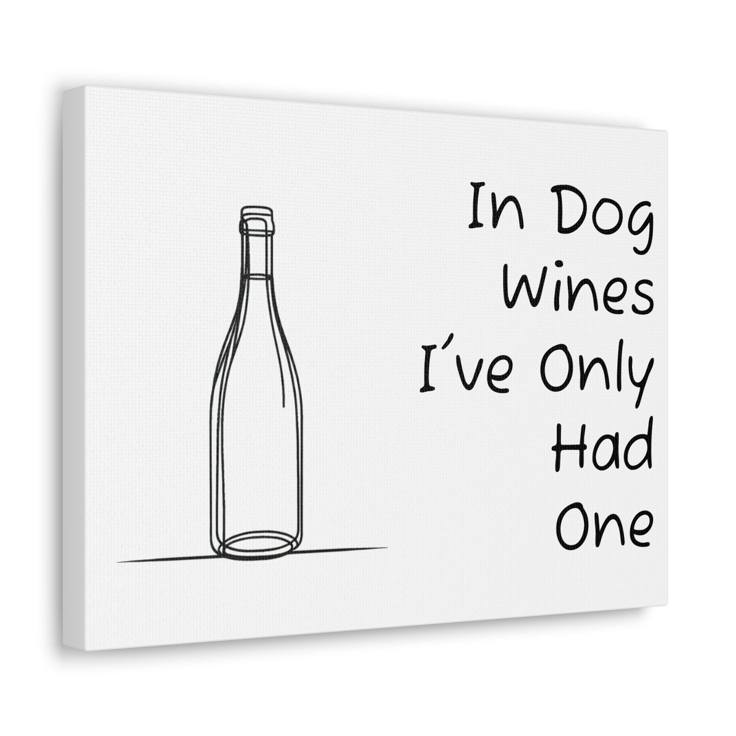 In Dog Wines... Canvas Gallery Wrap