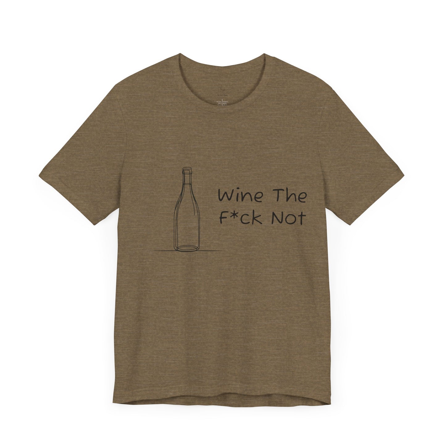 Wine The F*ck Not Jersey Short Sleeve Tee