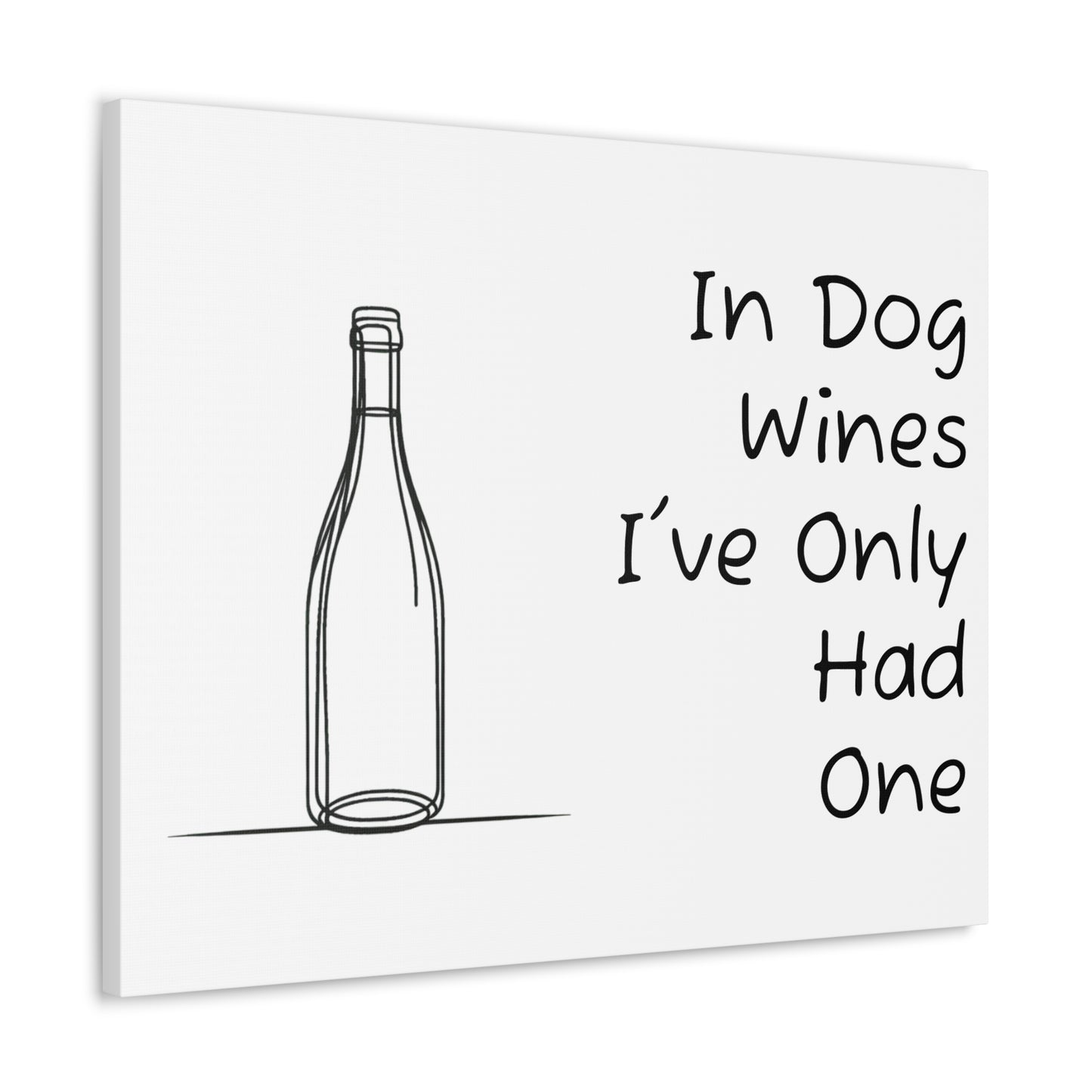 In Dog Wines... Canvas Gallery Wrap