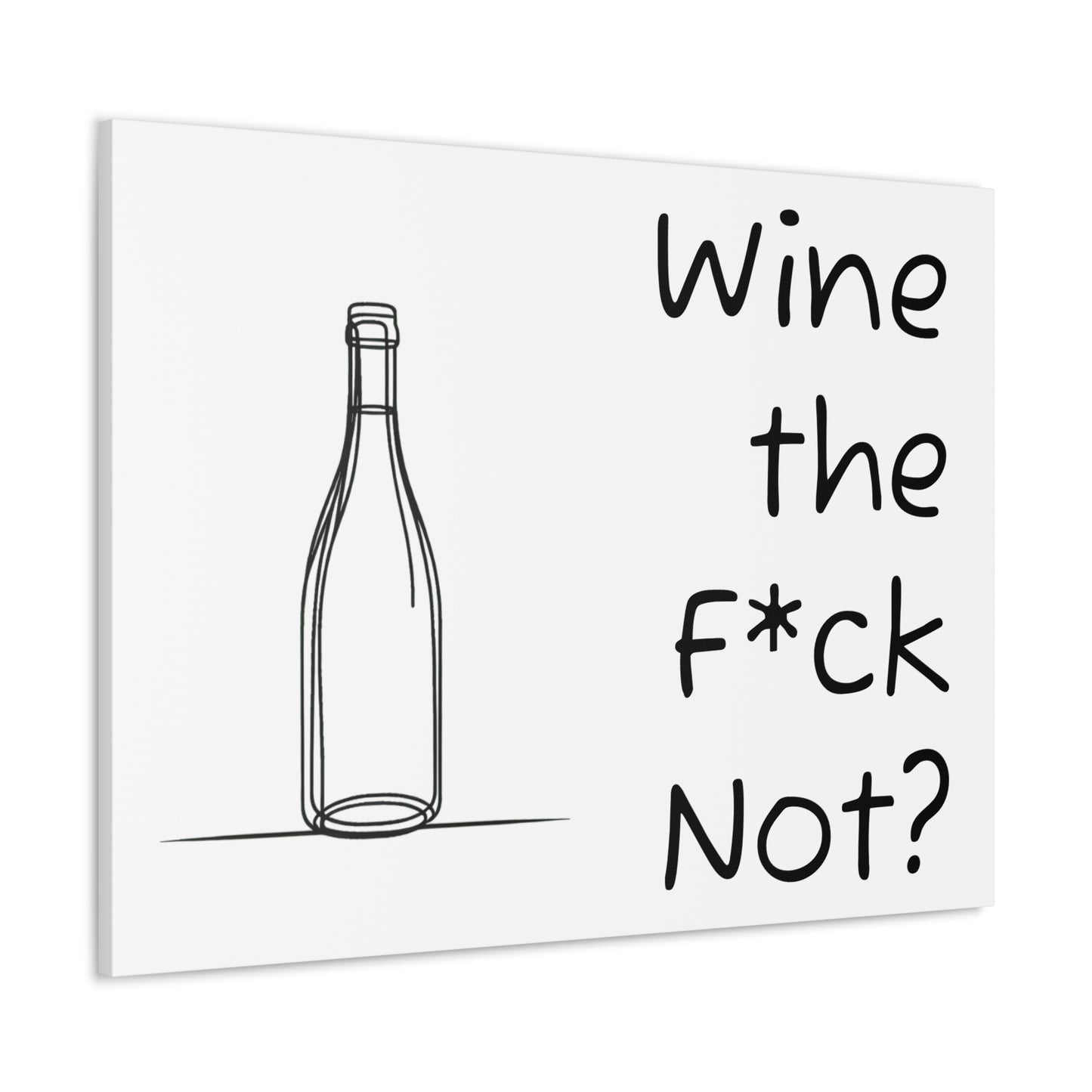 Wine the F*ck Not? Canvas Gallery Wrap