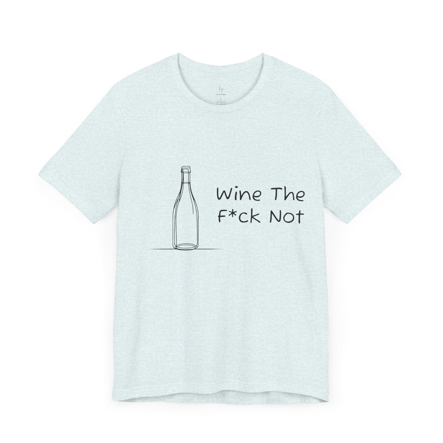 Wine The F*ck Not Jersey Short Sleeve Tee