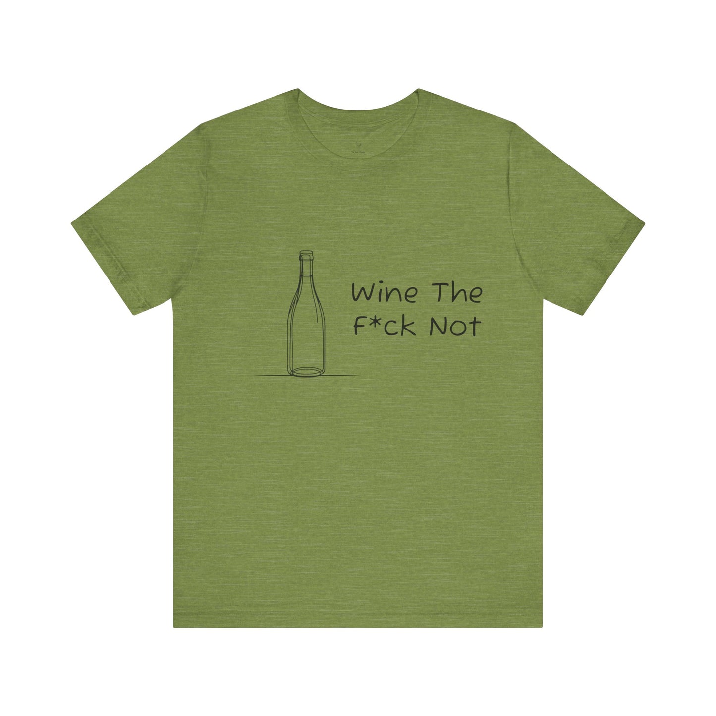 Wine The F*ck Not Jersey Short Sleeve Tee