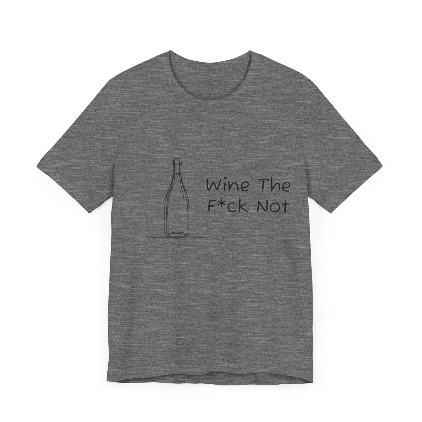 Wine The F*ck Not Jersey Short Sleeve Tee