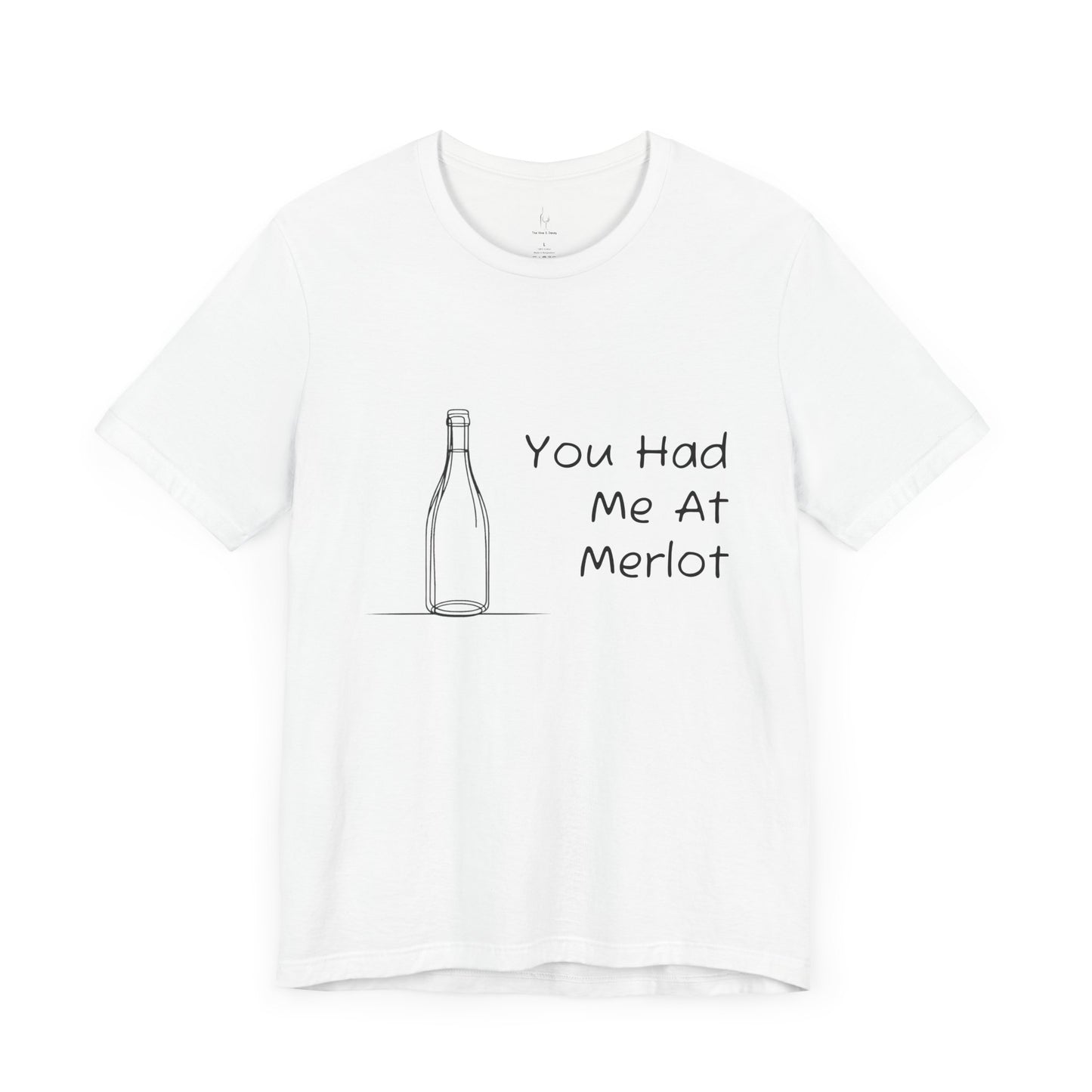 You Had Me At Merlot Jersey Short Sleeve Tee