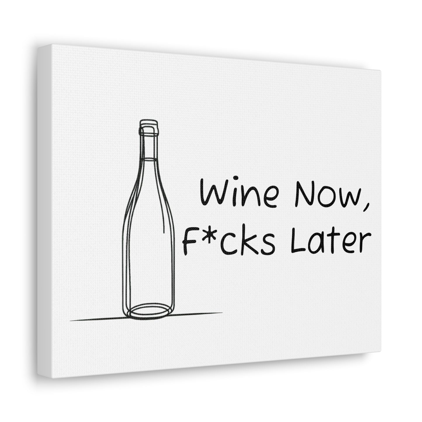 Wine Now, F*cks Later Canvas Gallery Wrap