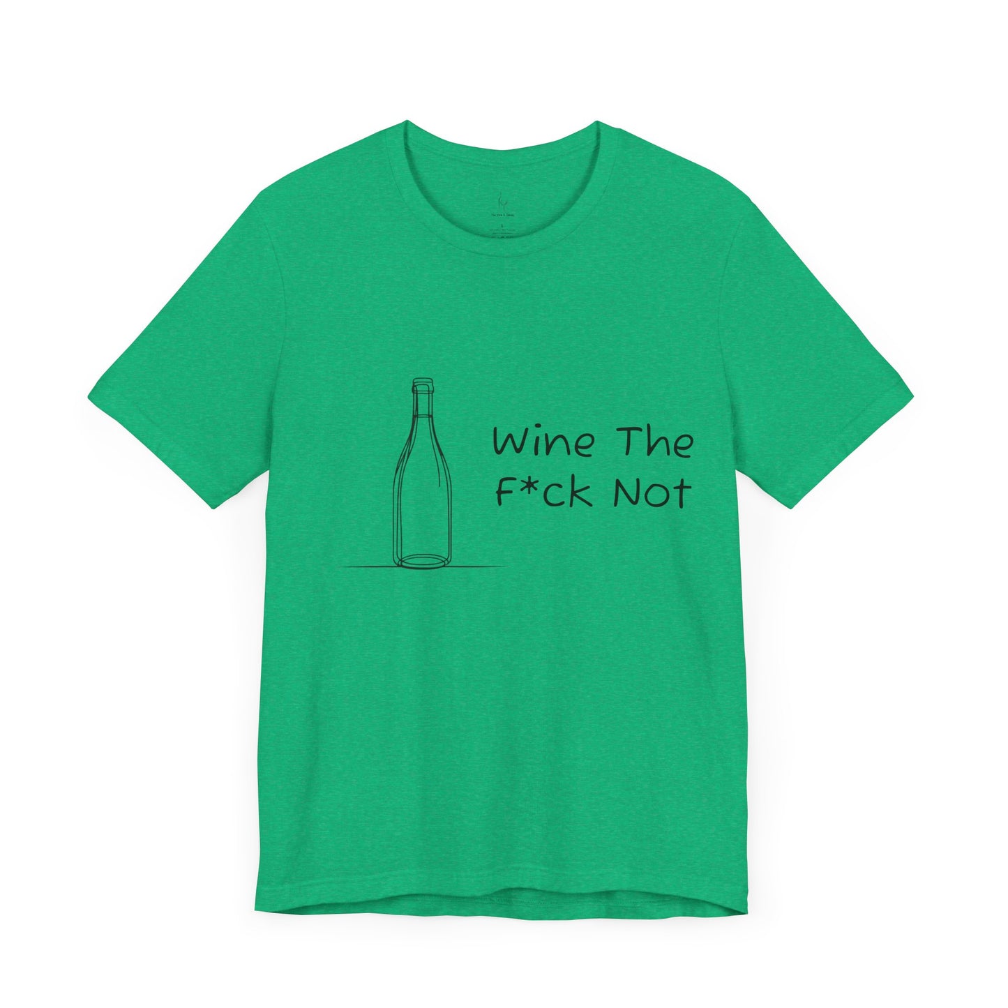 Wine The F*ck Not Jersey Short Sleeve Tee