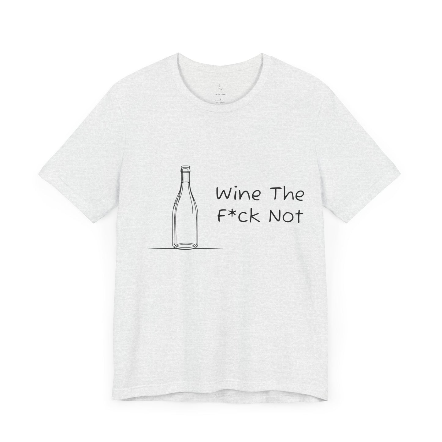 Wine The F*ck Not Jersey Short Sleeve Tee