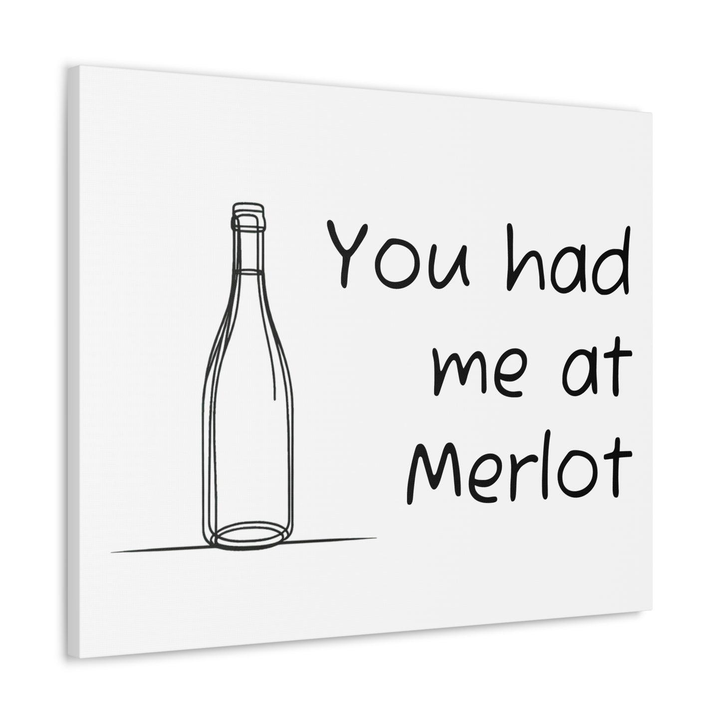 You had me at Merlot Canvas Gallery Wrap