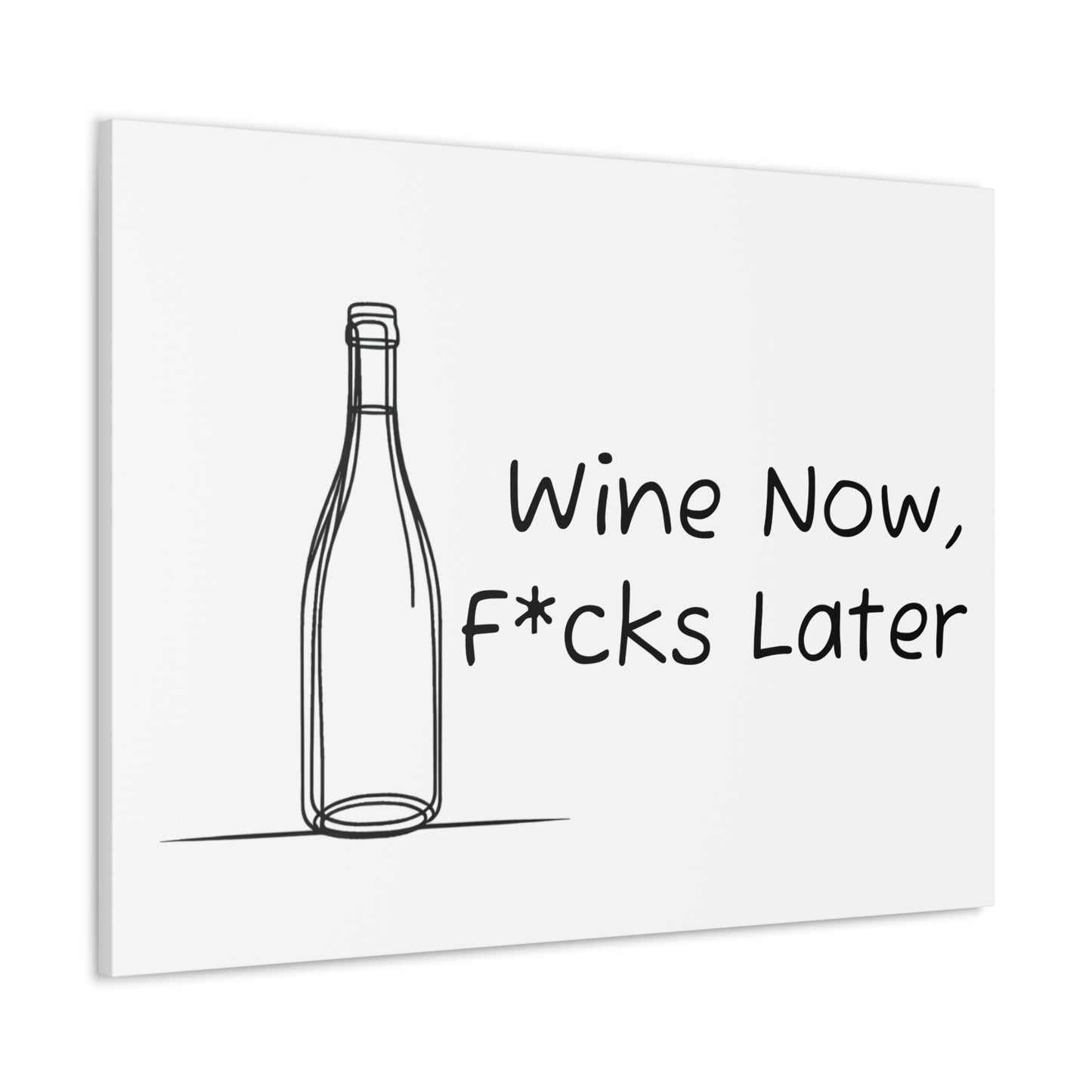 Wine Now, F*cks Later Canvas Gallery Wrap
