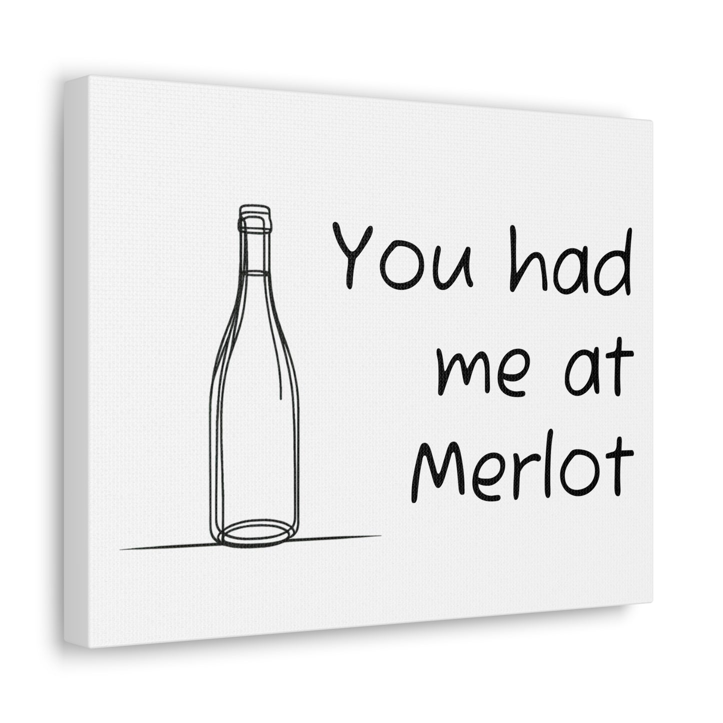You had me at Merlot Canvas Gallery Wrap