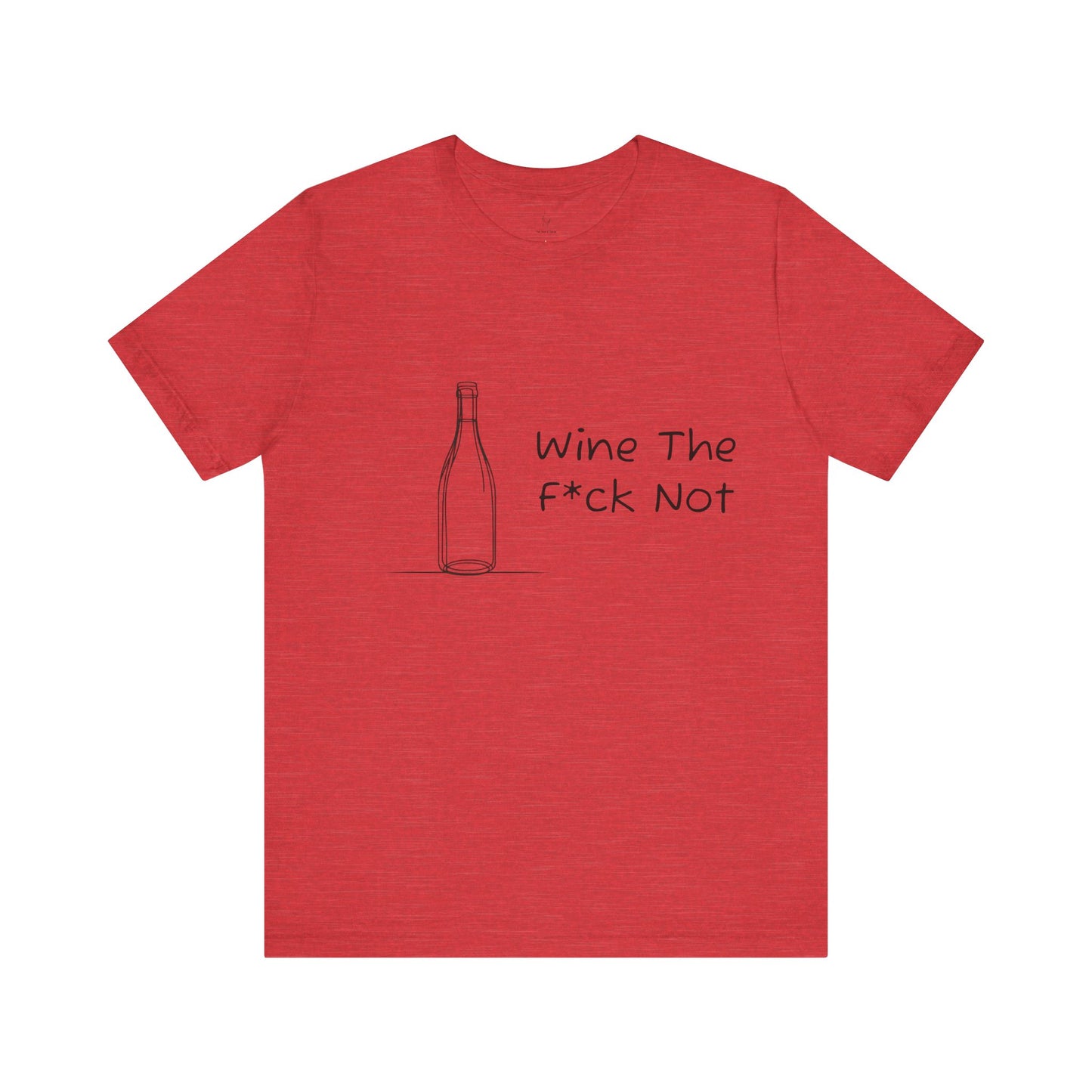 Wine The F*ck Not Jersey Short Sleeve Tee