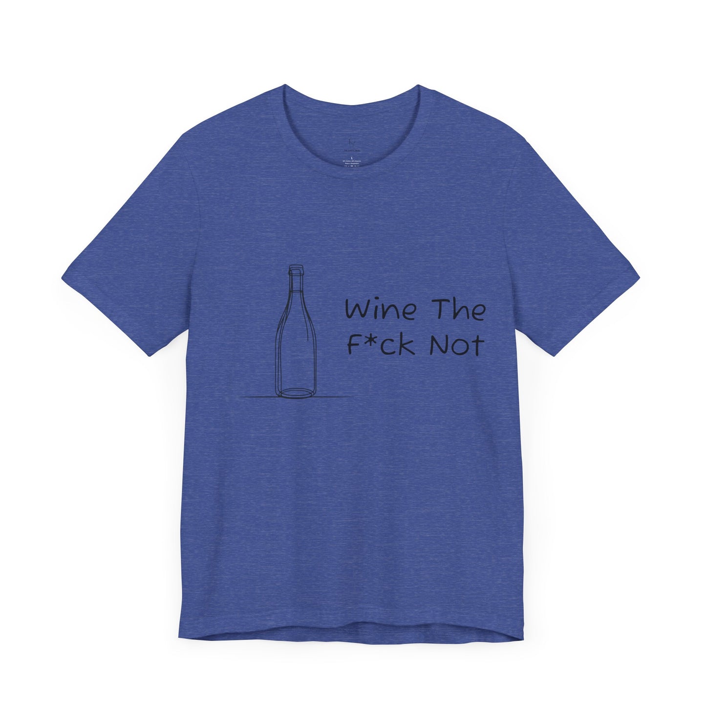 Wine The F*ck Not Jersey Short Sleeve Tee