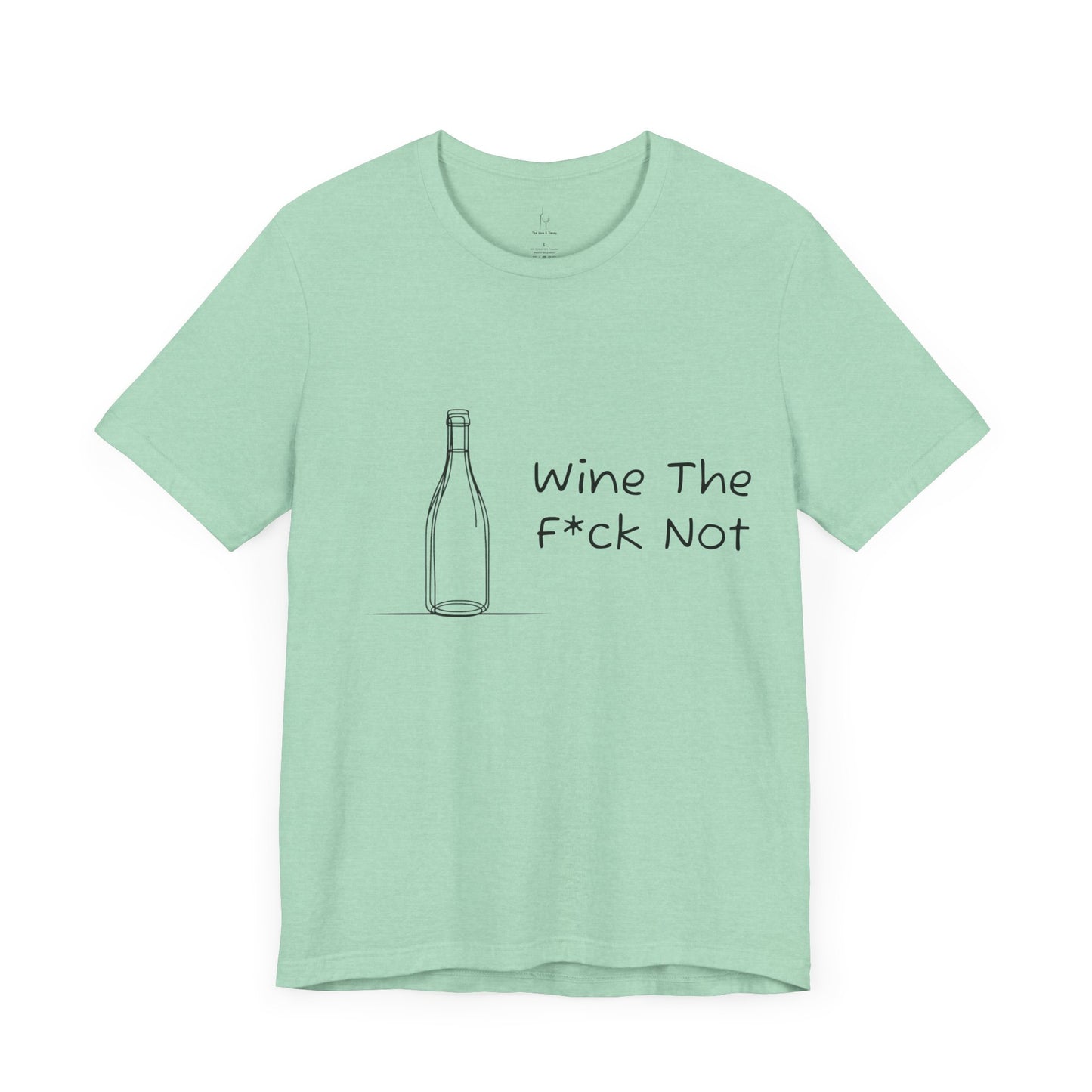 Wine The F*ck Not Jersey Short Sleeve Tee