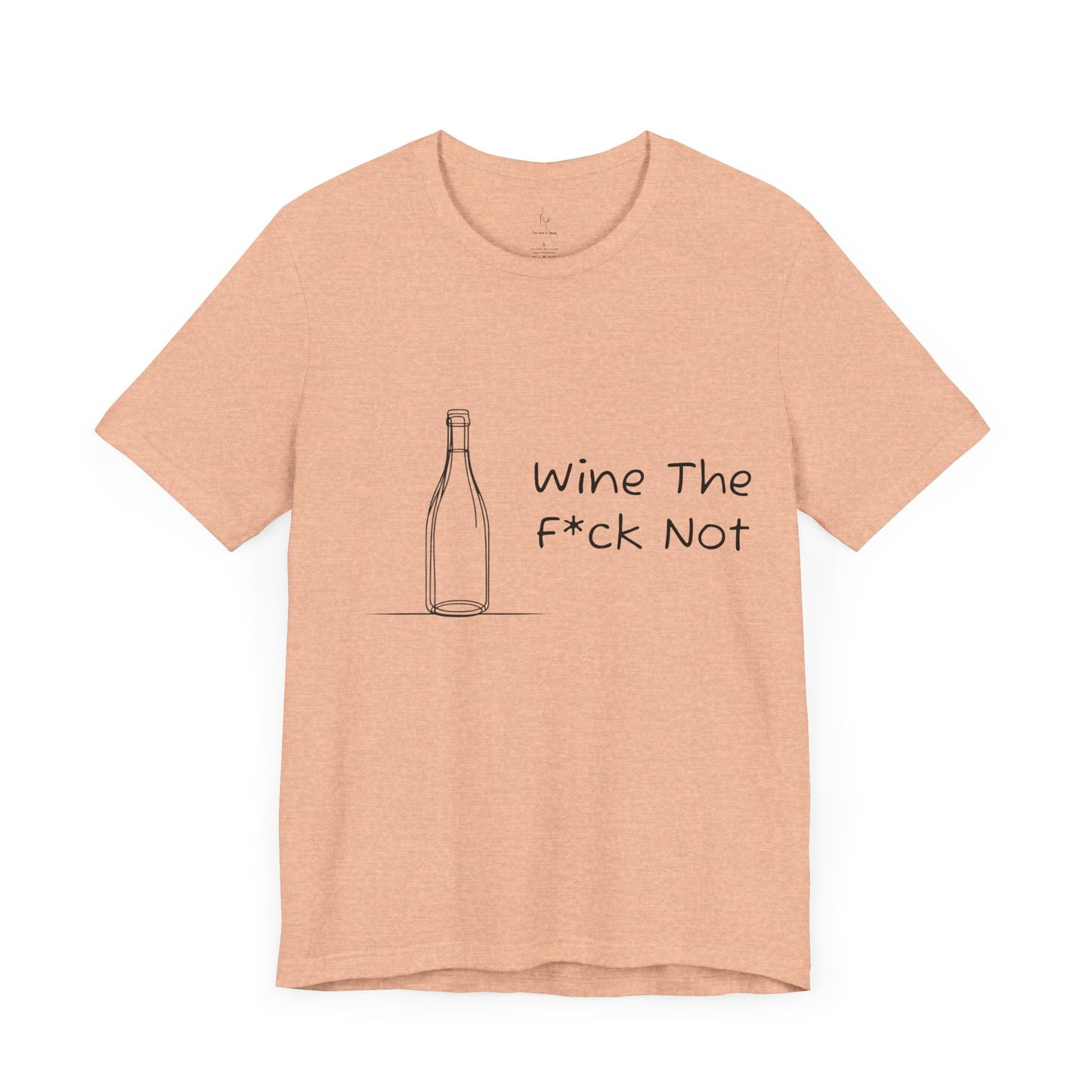 Wine The F*ck Not Jersey Short Sleeve Tee