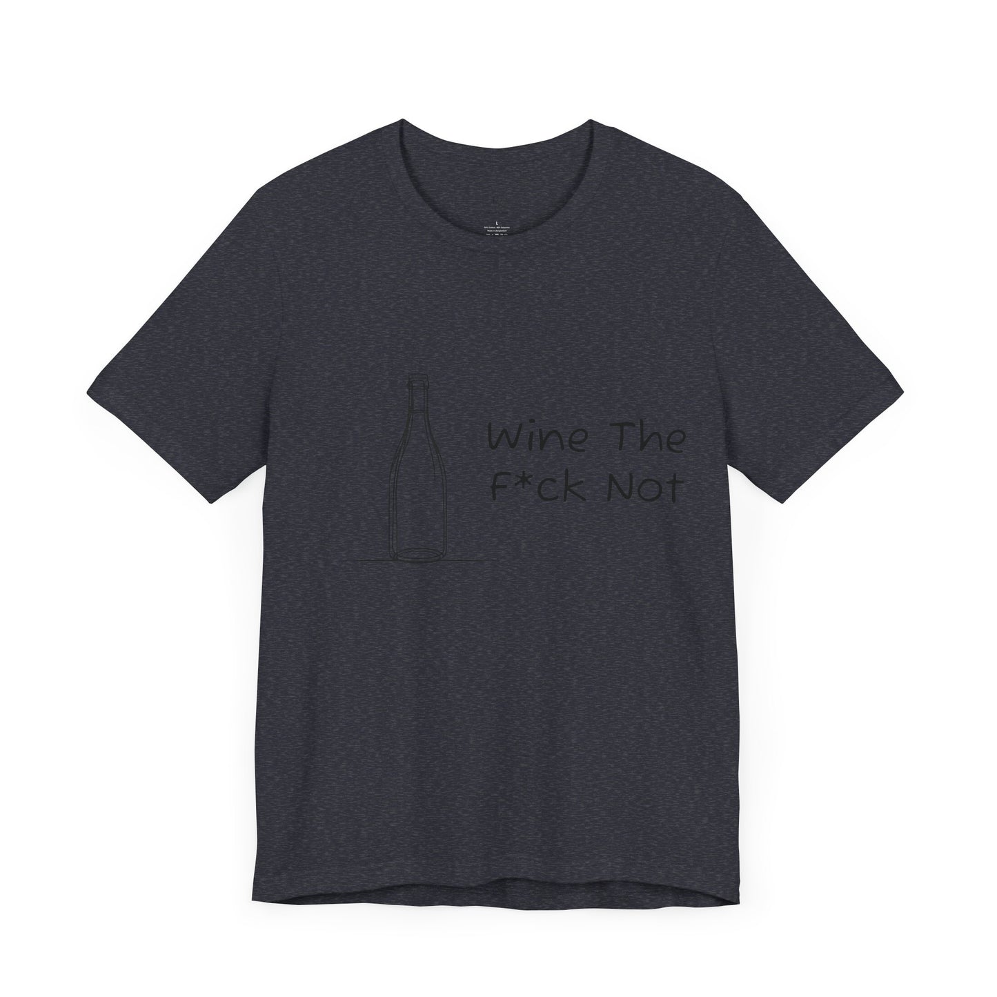 Wine The F*ck Not Jersey Short Sleeve Tee