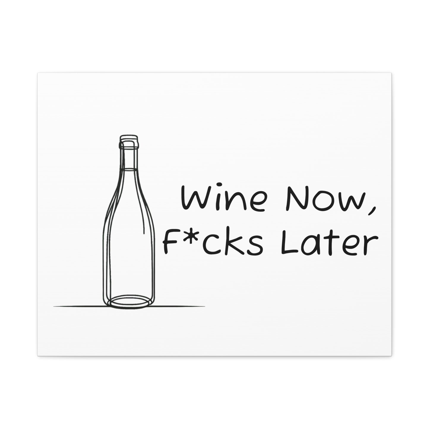 Wine Now, F*cks Later Canvas Gallery Wrap
