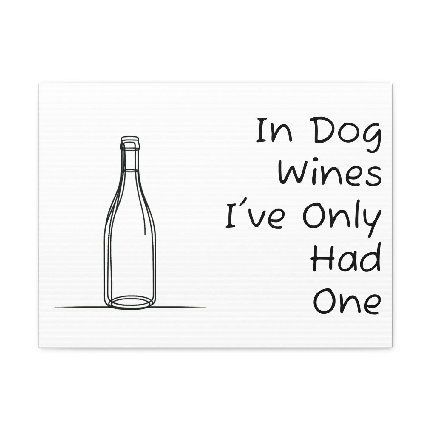 In Dog Wines... Canvas Gallery Wrap