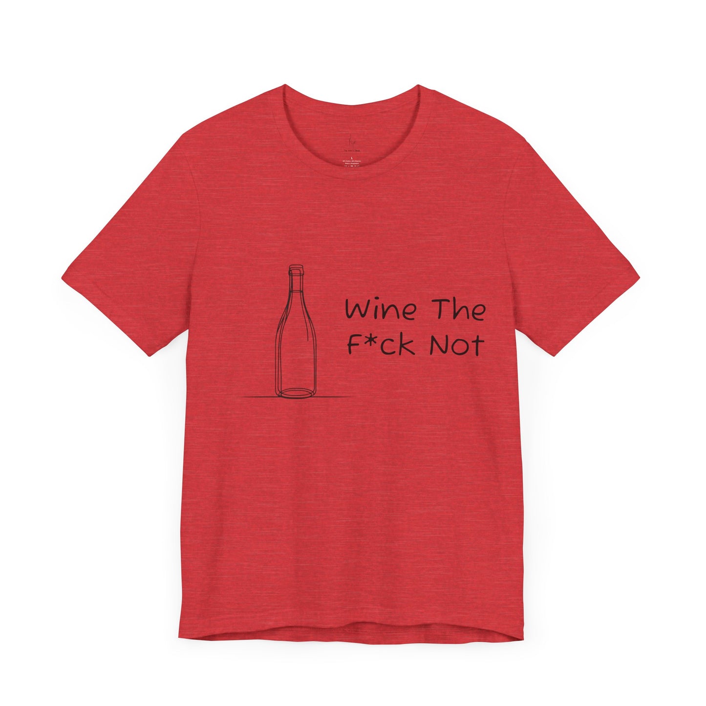 Wine The F*ck Not Jersey Short Sleeve Tee
