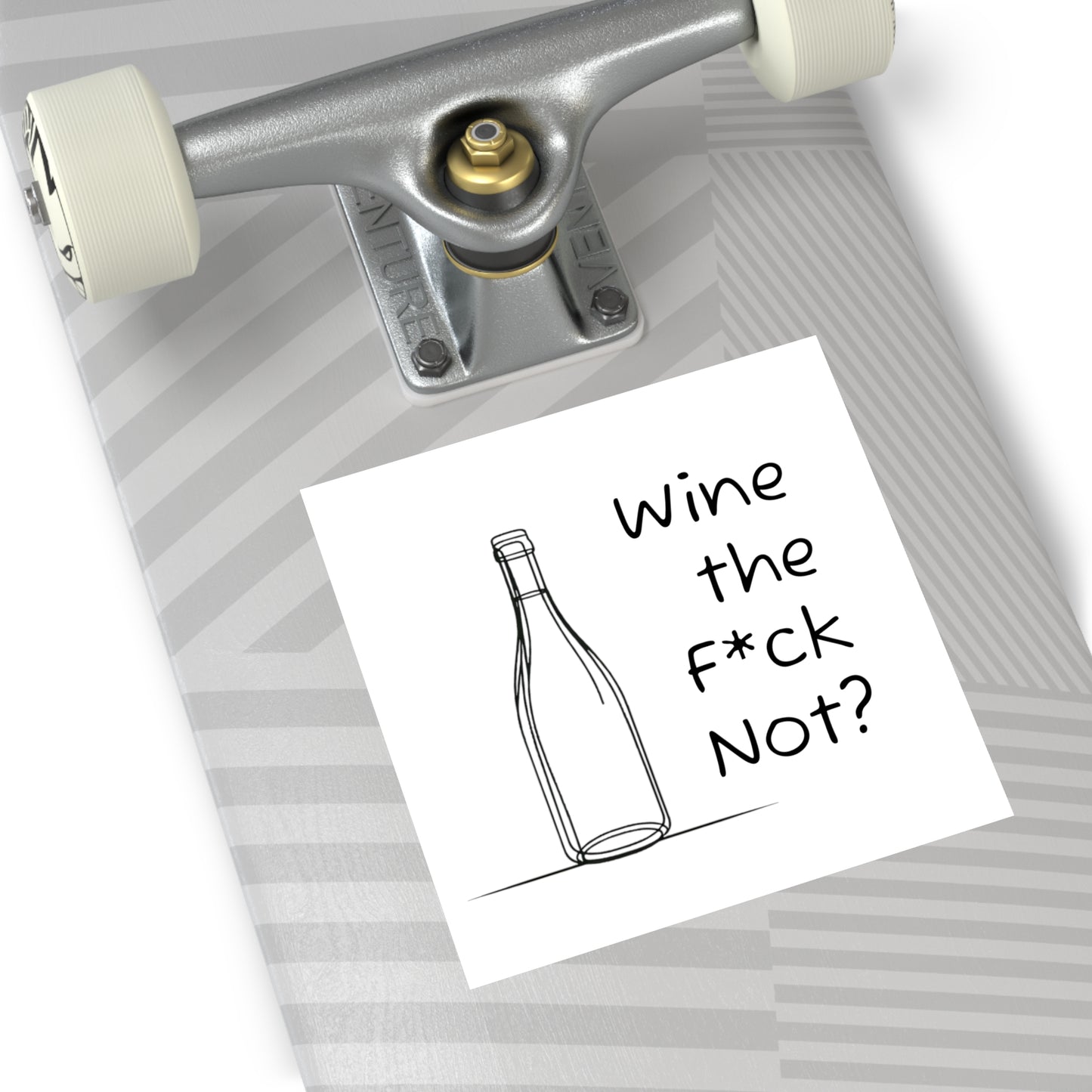 Wine the F*ck Not? Vinyl Sticker