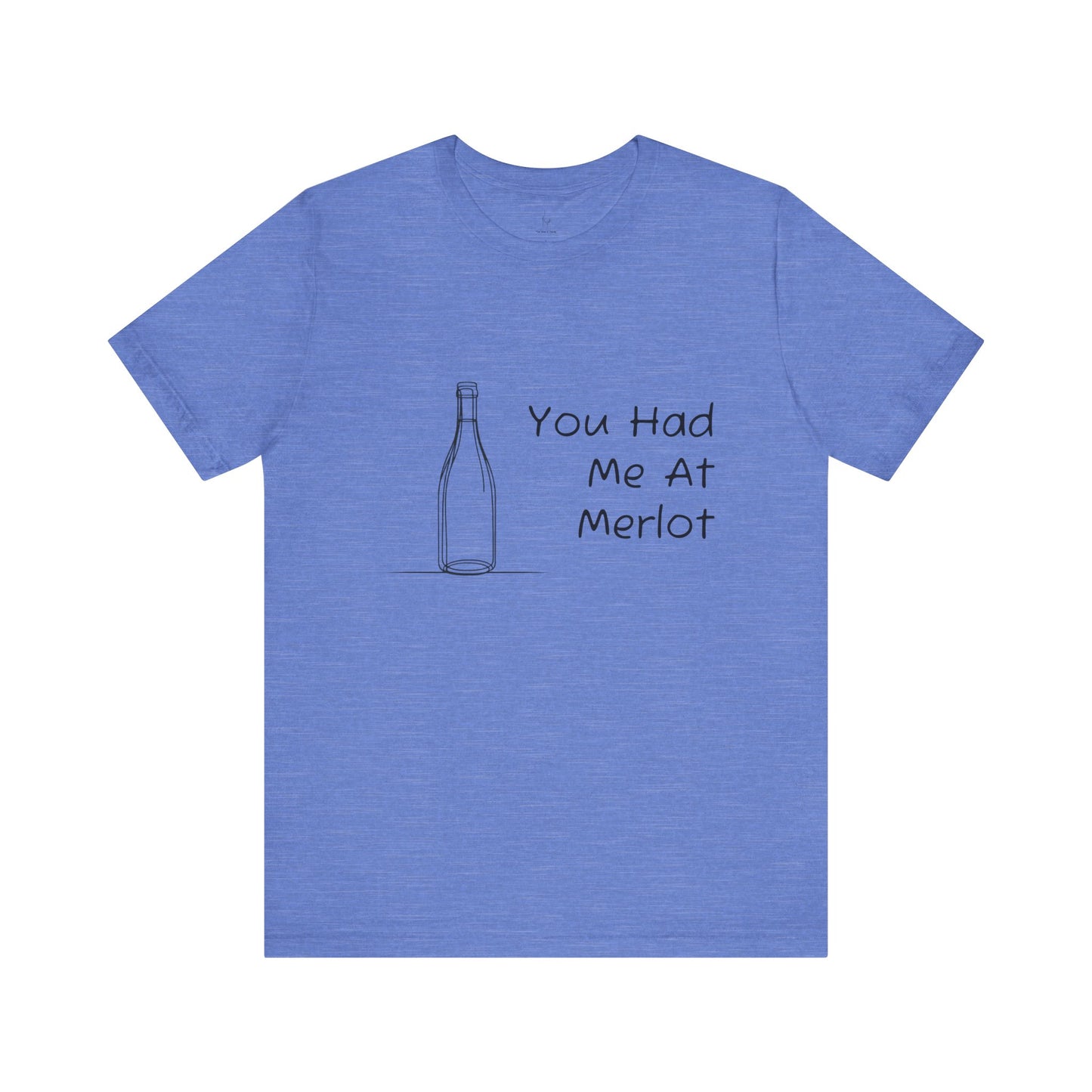You Had Me At Merlot Jersey Short Sleeve Tee