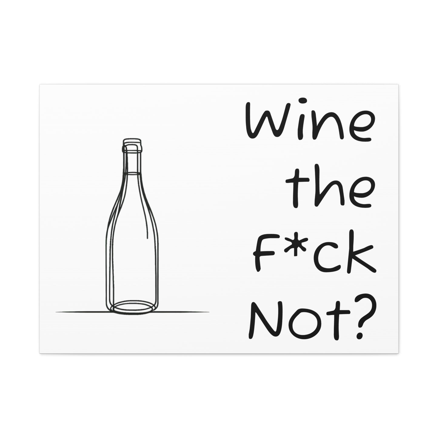 Wine the F*ck Not? Canvas Gallery Wrap