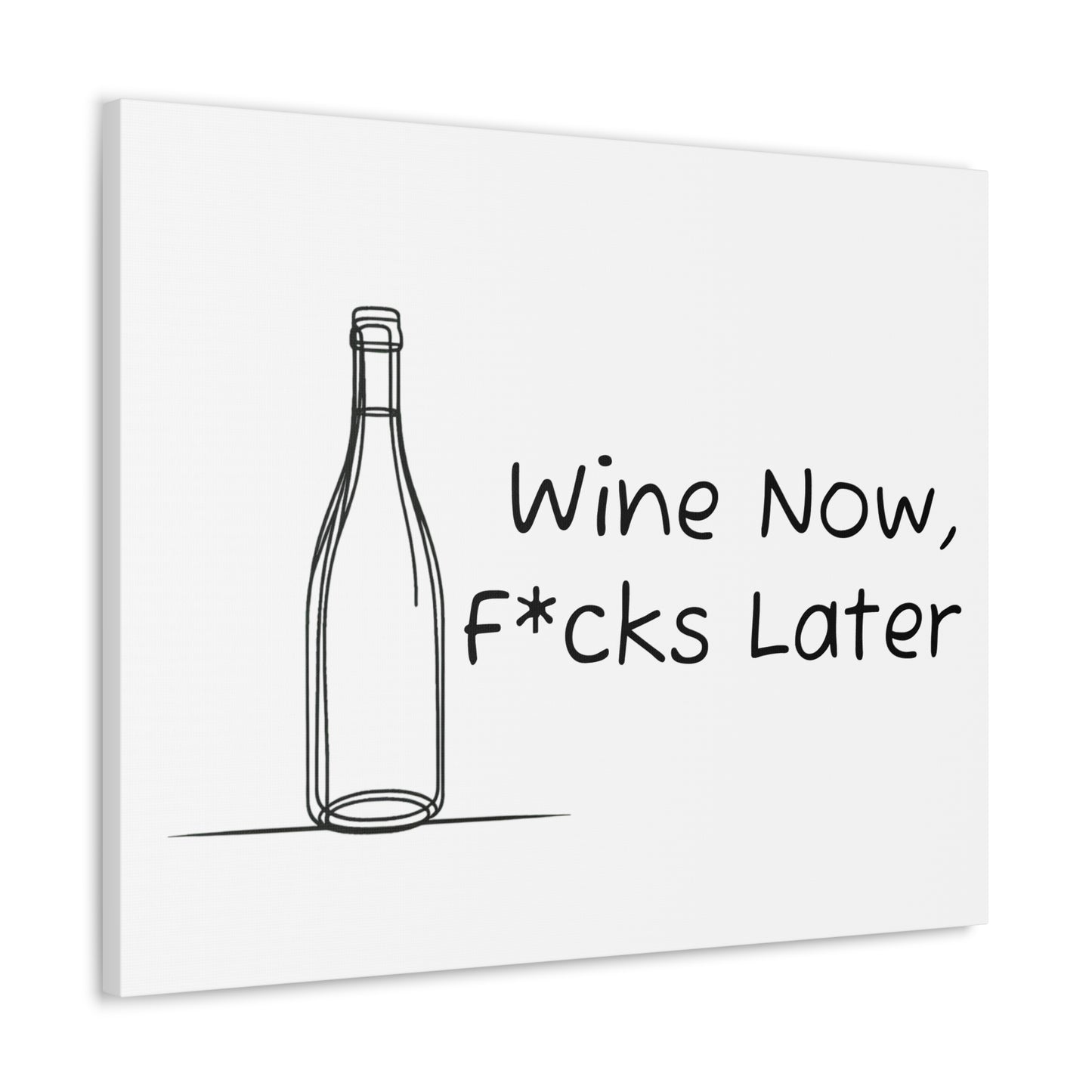 Wine Now, F*cks Later Canvas Gallery Wrap