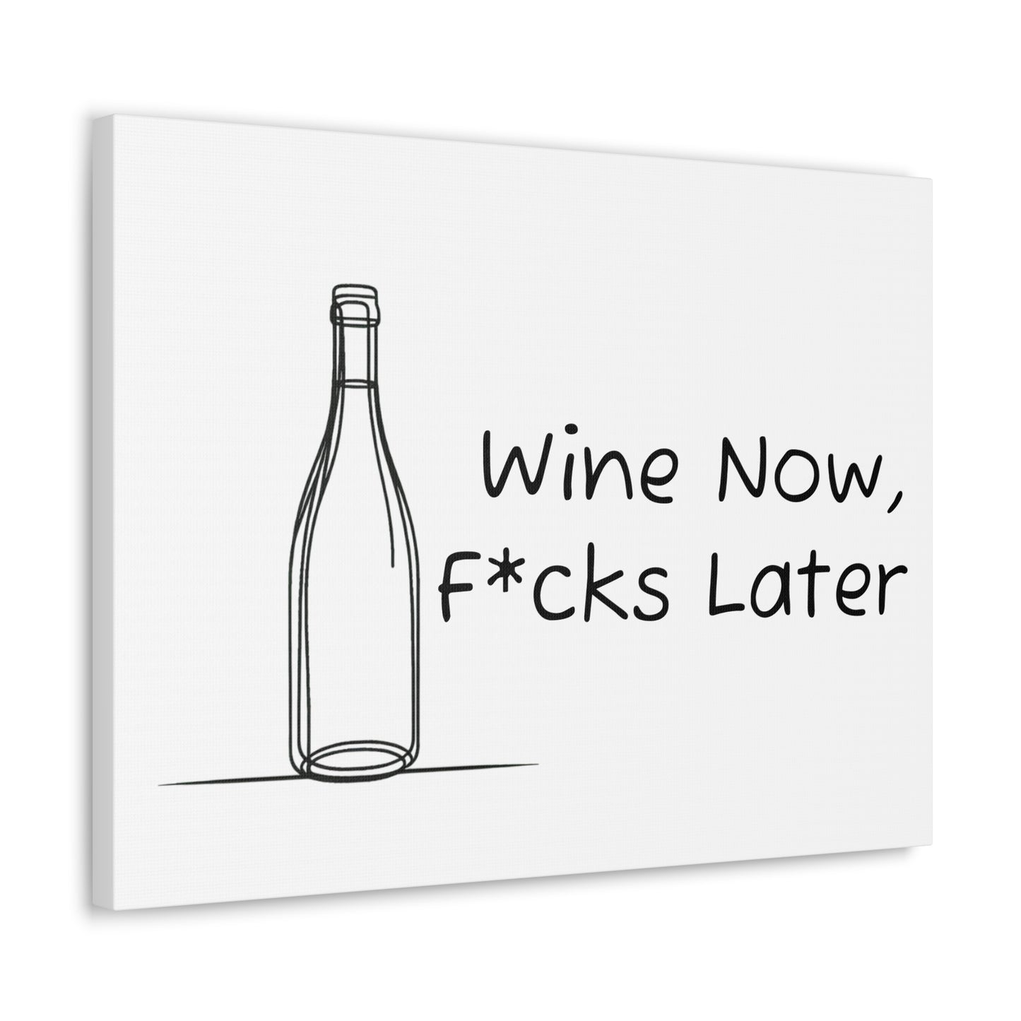 Wine Now, F*cks Later Canvas Gallery Wrap