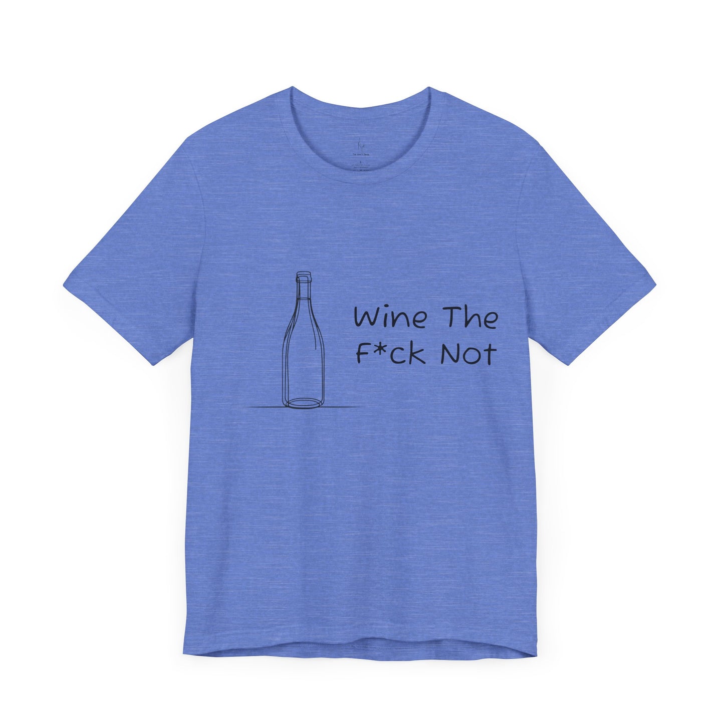 Wine The F*ck Not Jersey Short Sleeve Tee