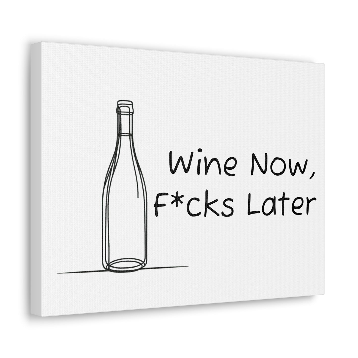 Wine Now, F*cks Later Canvas Gallery Wrap