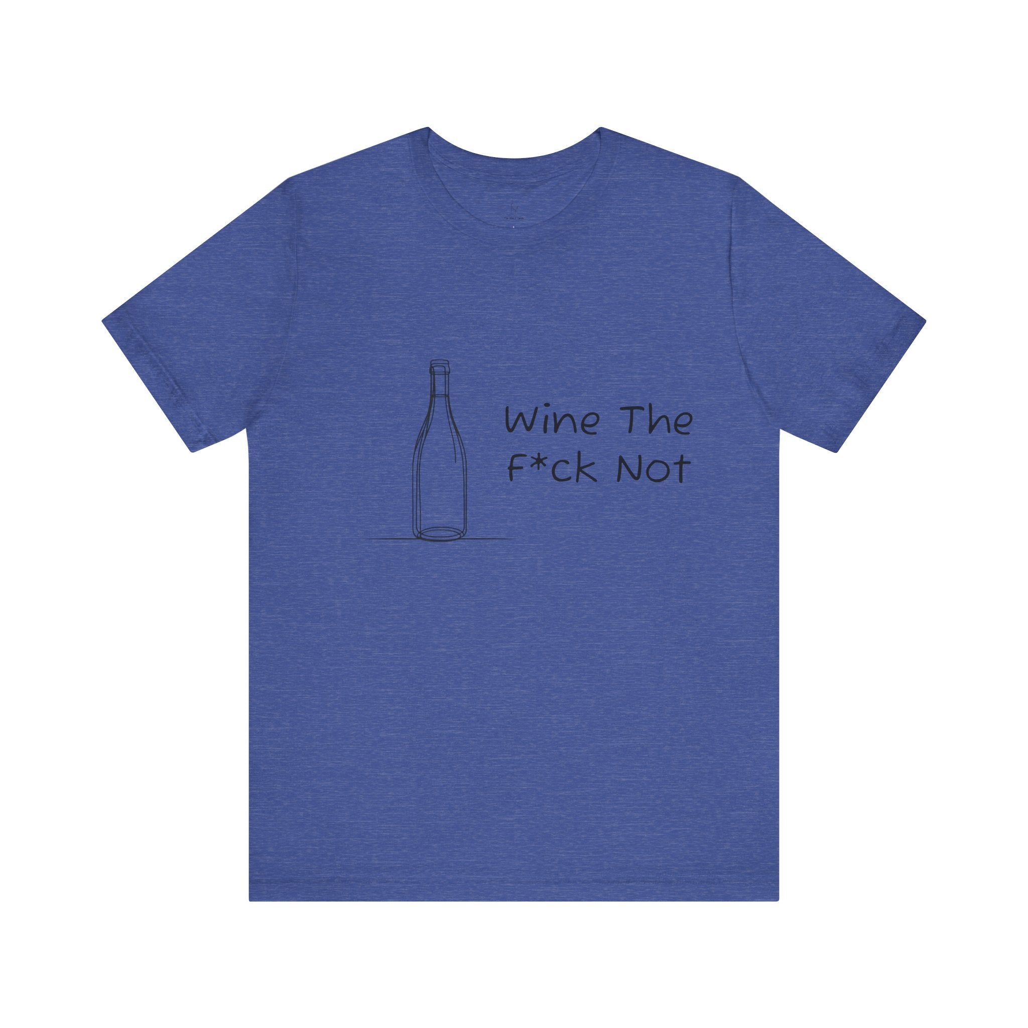 Wine The F*ck Not Jersey Short Sleeve Tee