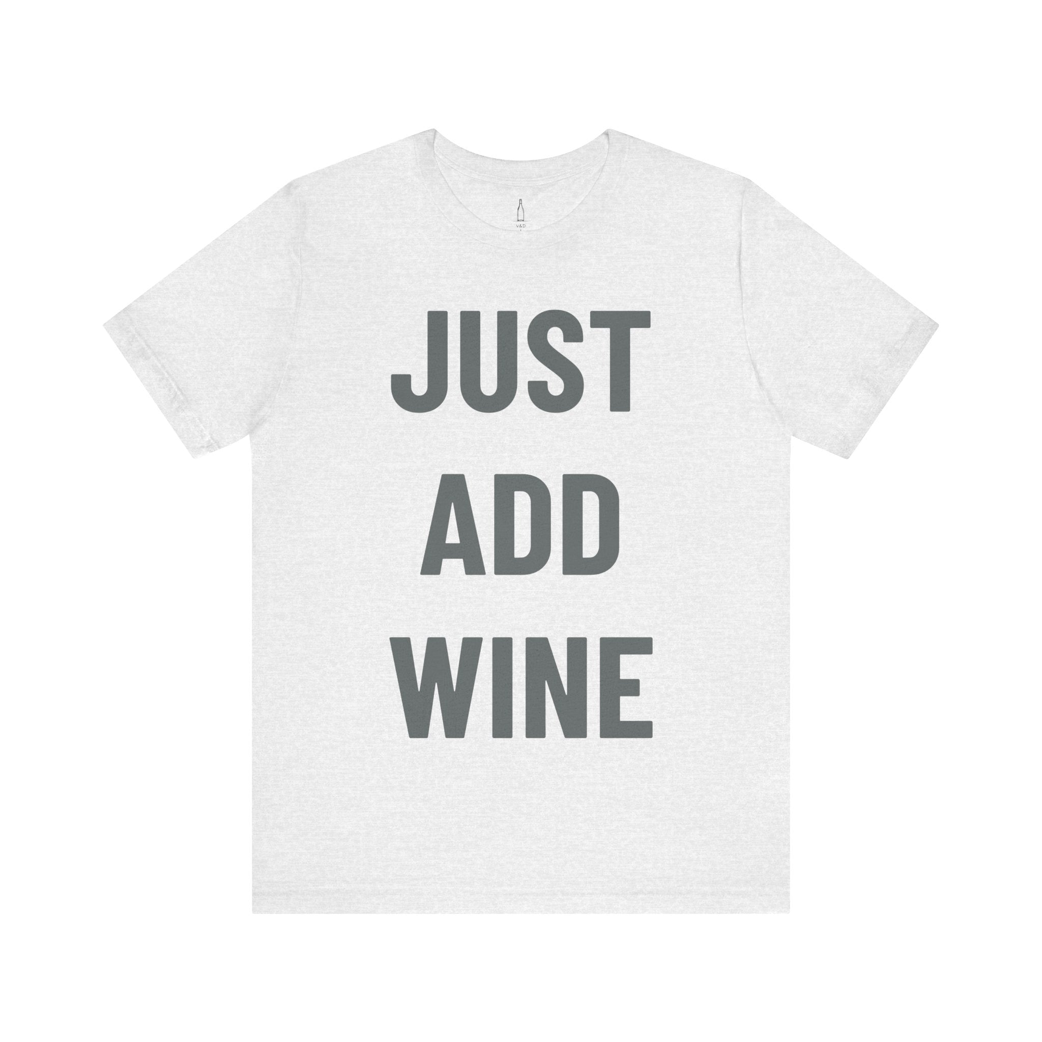 'Just Add Wine' - Jersey Short Sleeve Tee