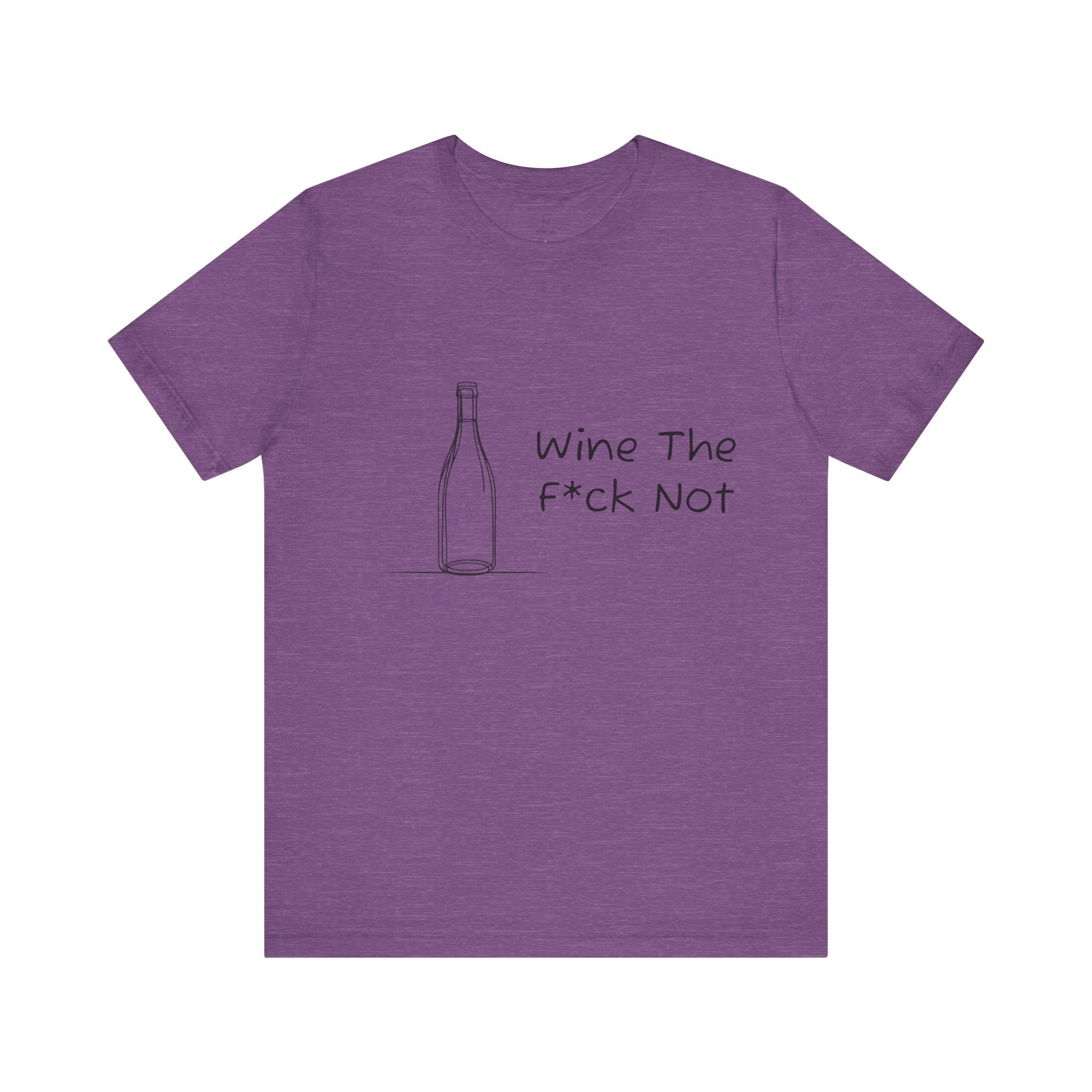 Wine The F*ck Not Jersey Short Sleeve Tee