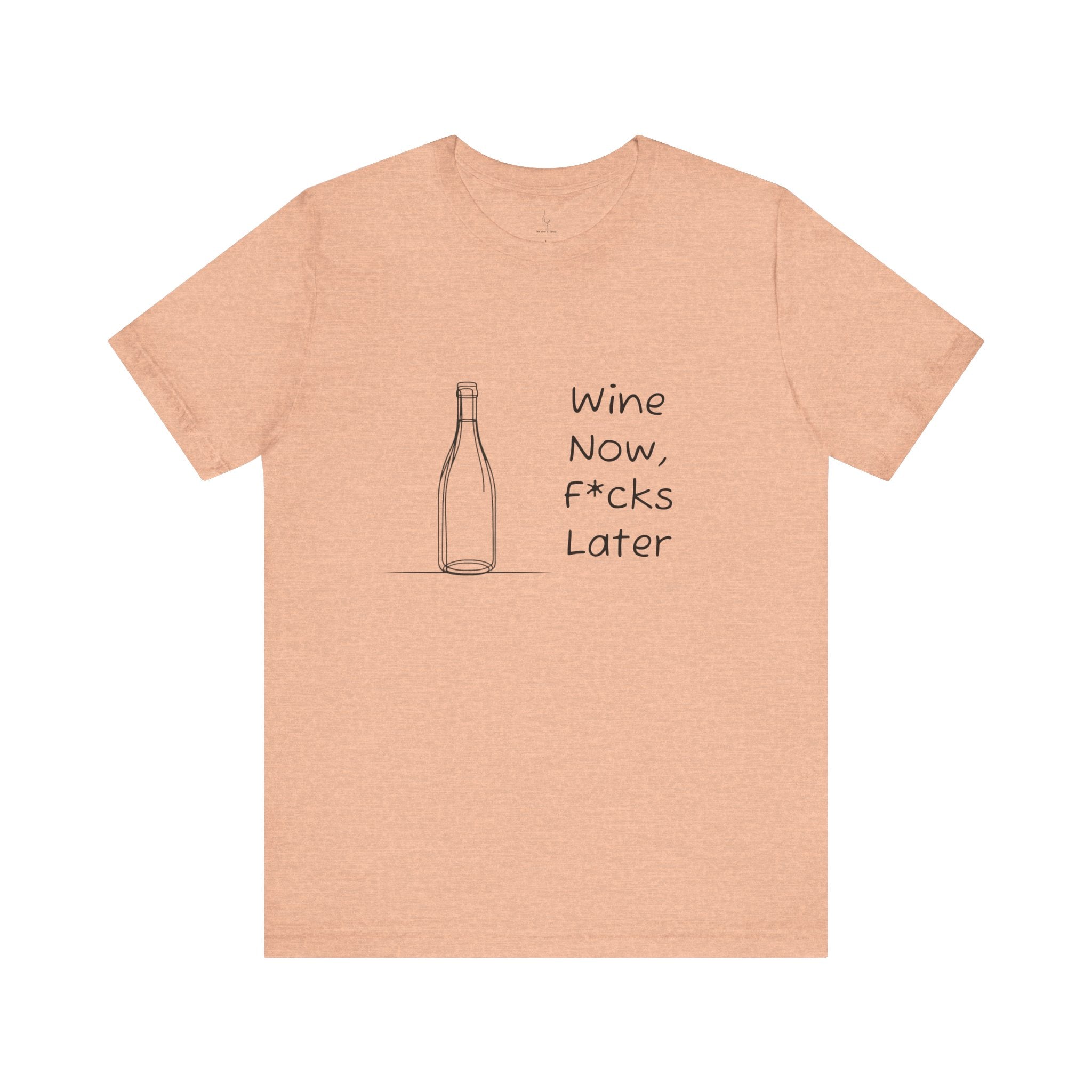 Wine Now, F*cks Later Jersey Short Sleeve Tee