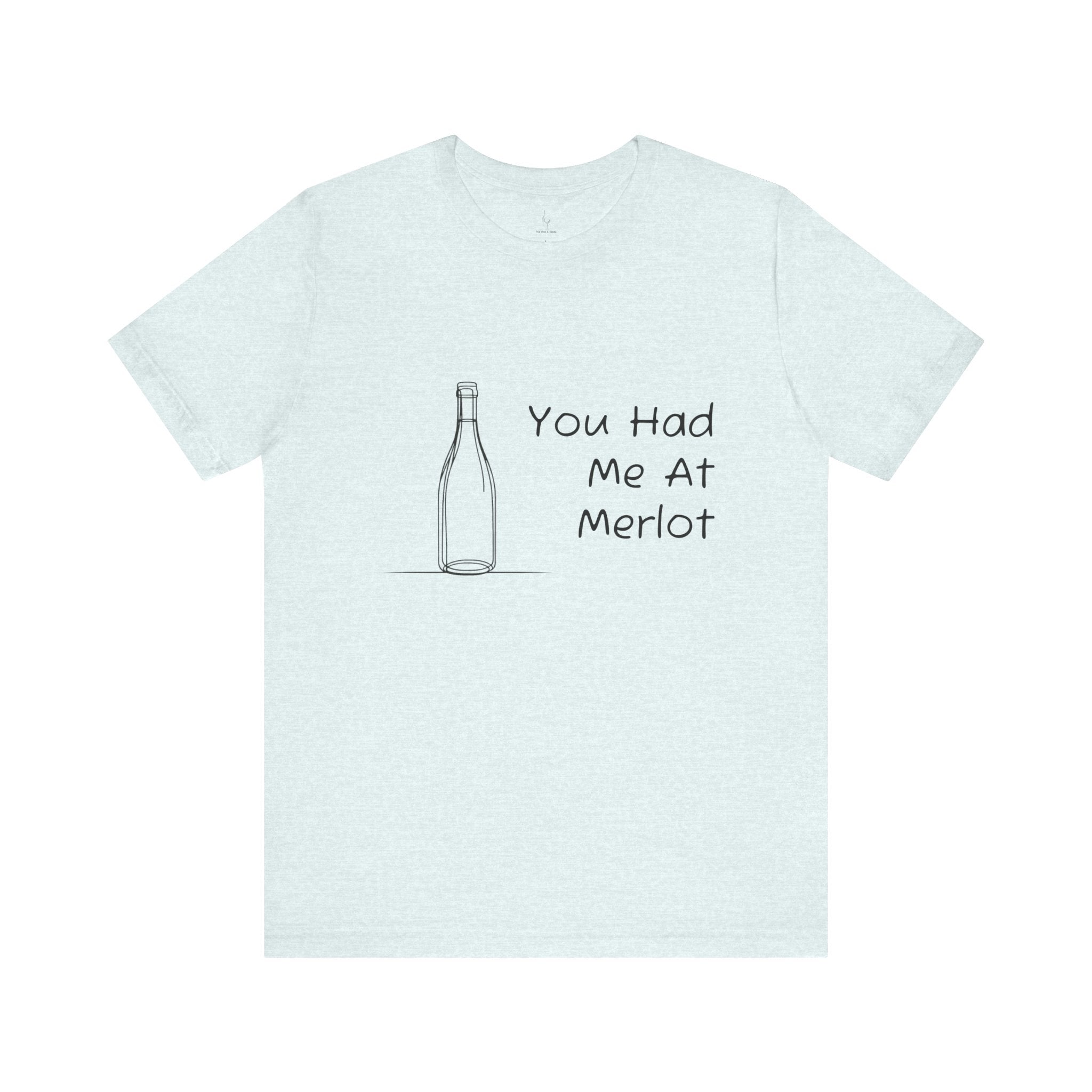 You Had Me At Merlot Jersey Short Sleeve Tee