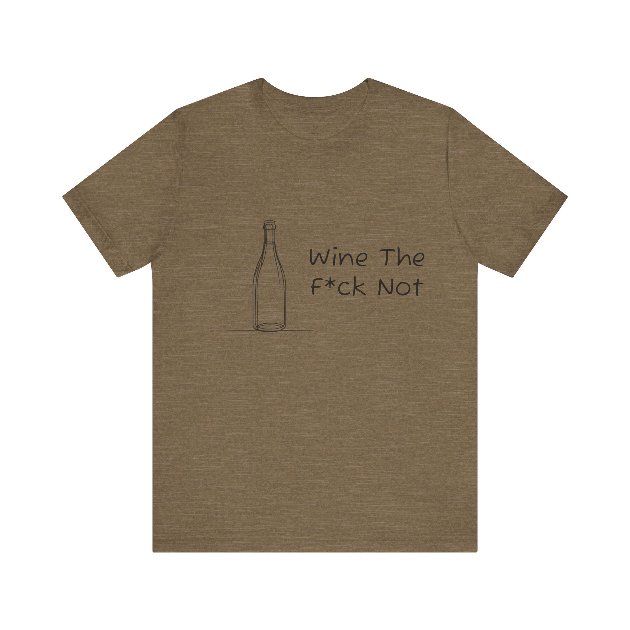 Wine The F*ck Not Jersey Short Sleeve Tee