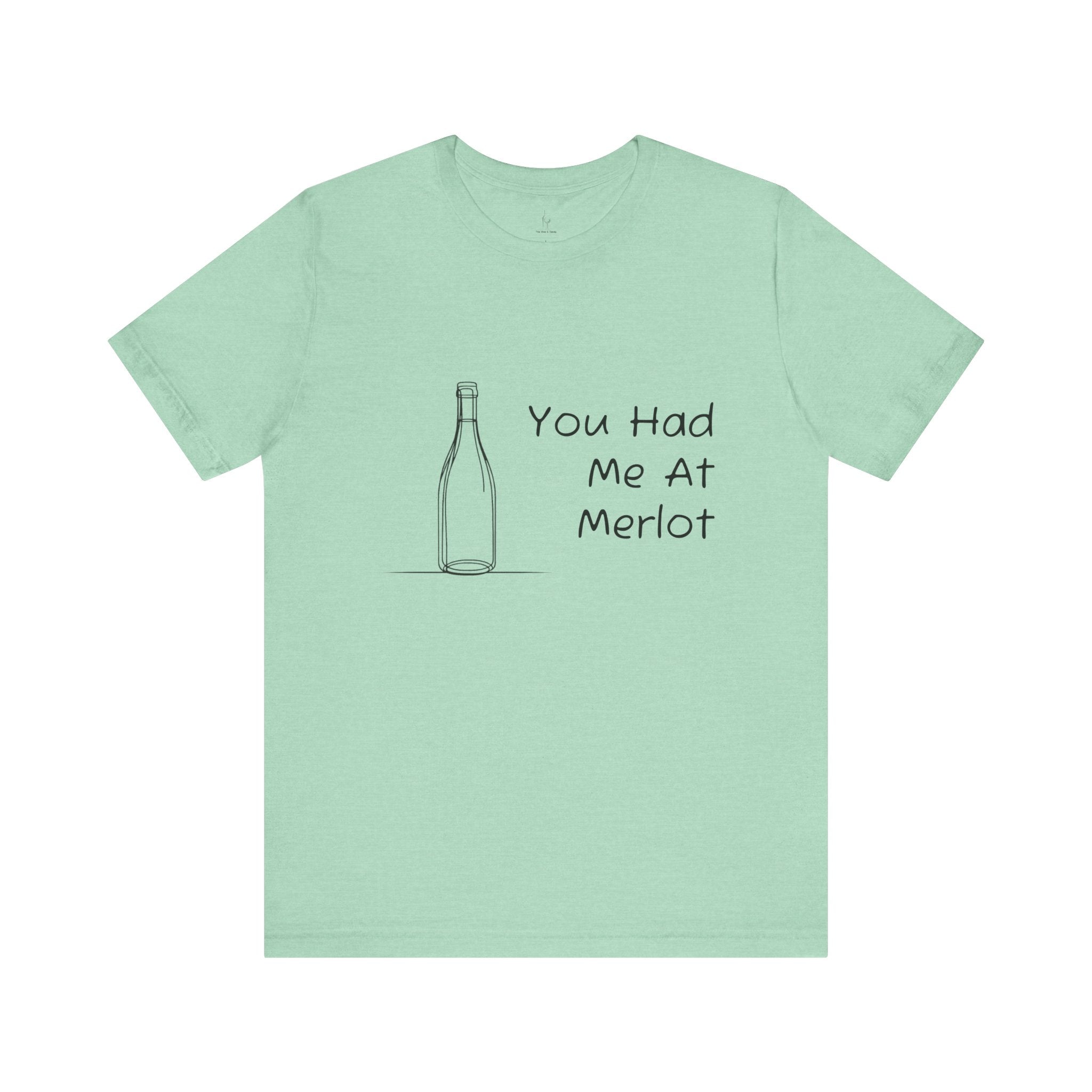 You Had Me At Merlot Jersey Short Sleeve Tee
