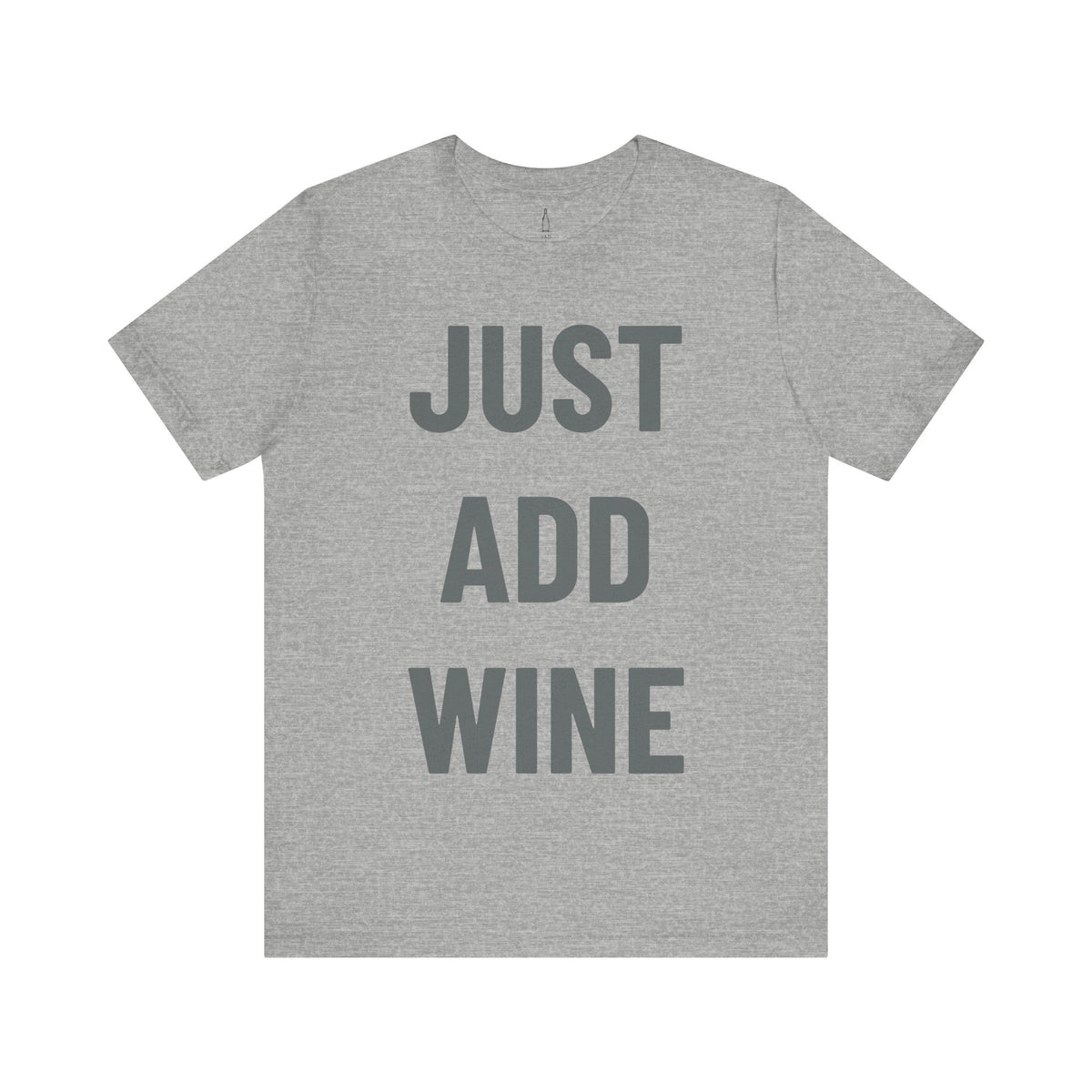 'Just Add Wine' - Jersey Short Sleeve Tee