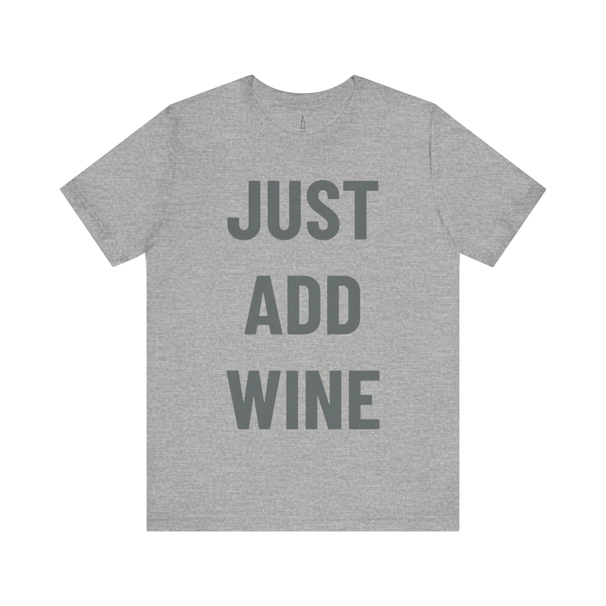 'Just Add Wine' - Jersey Short Sleeve Tee