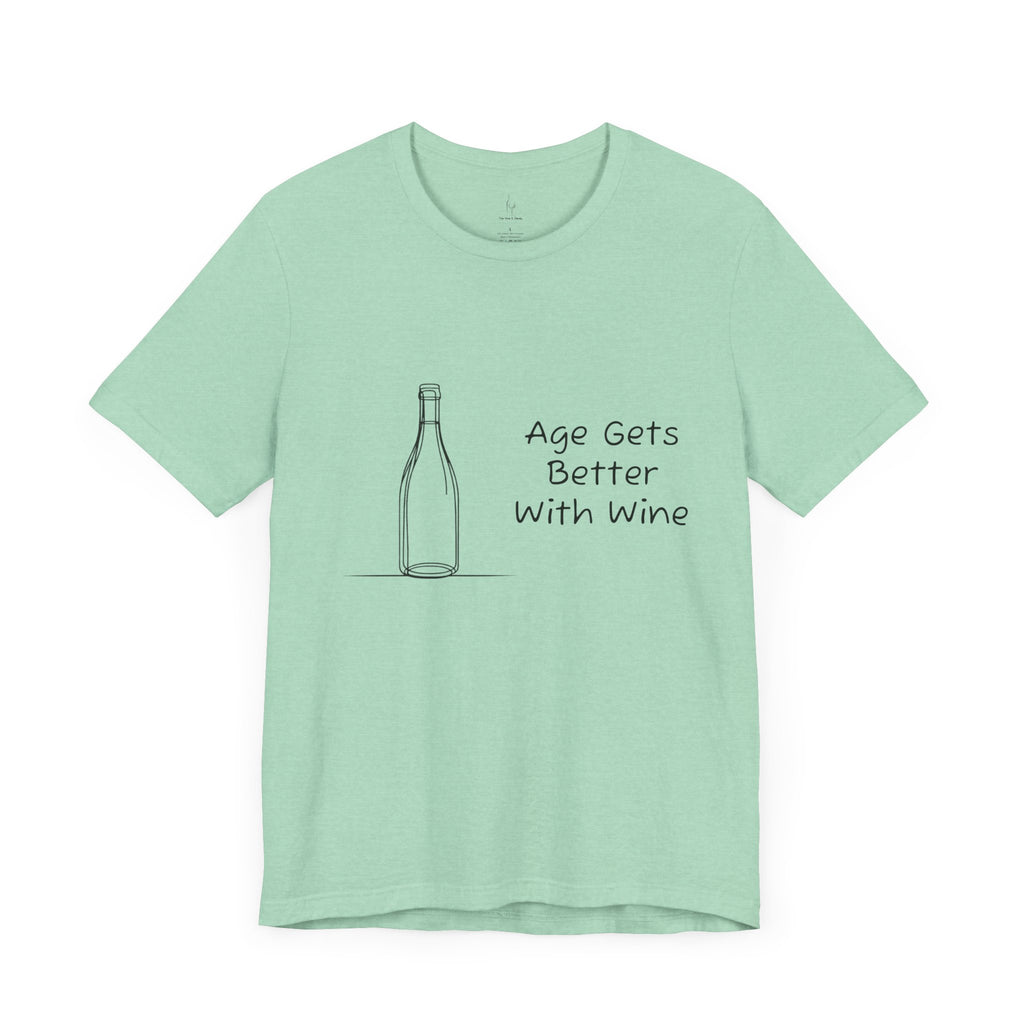 Age Gets Better With Wine Jersey Short Sleeve Tee